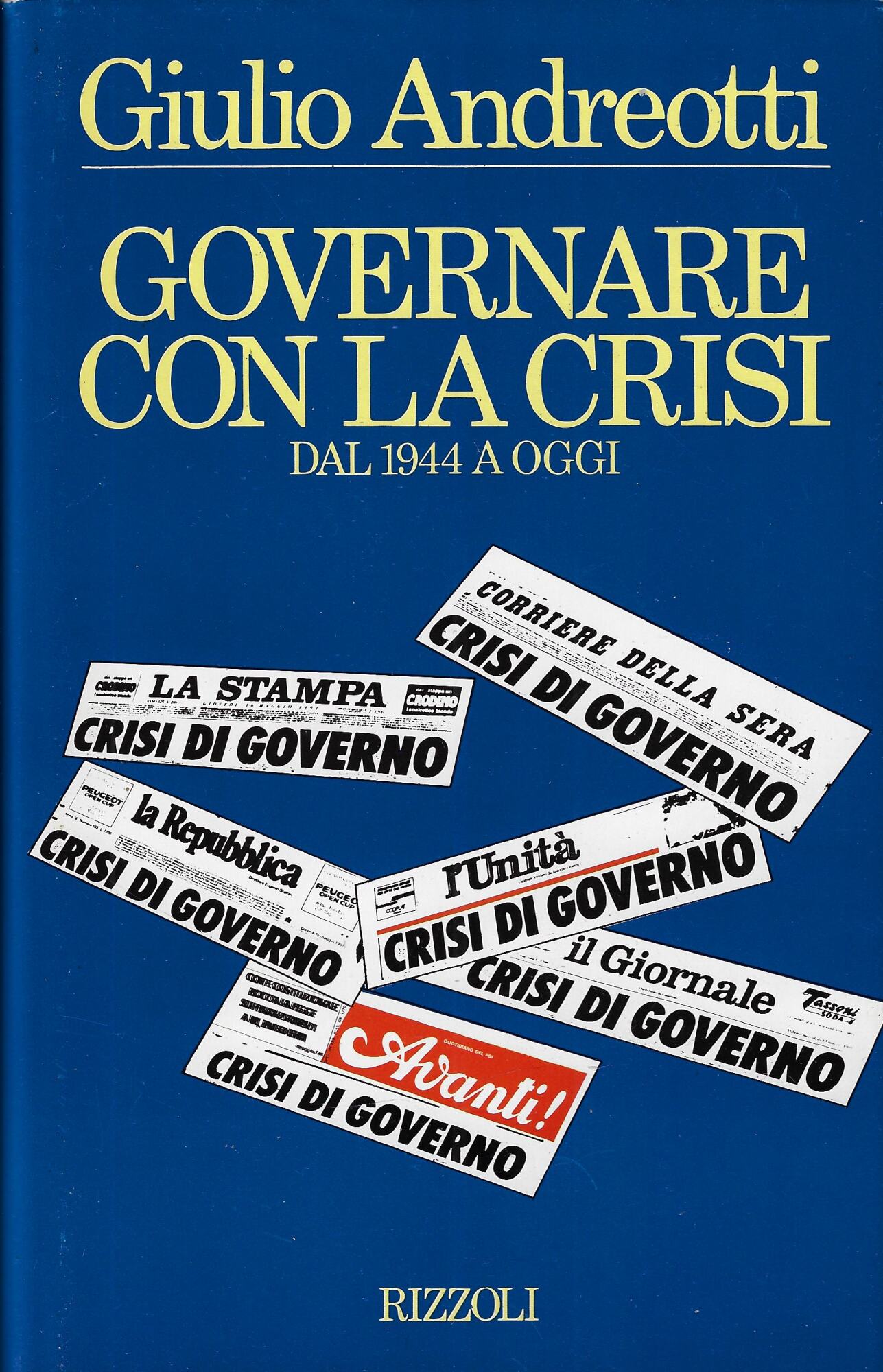 Governare con la crisi. Dal 1944 a oggi