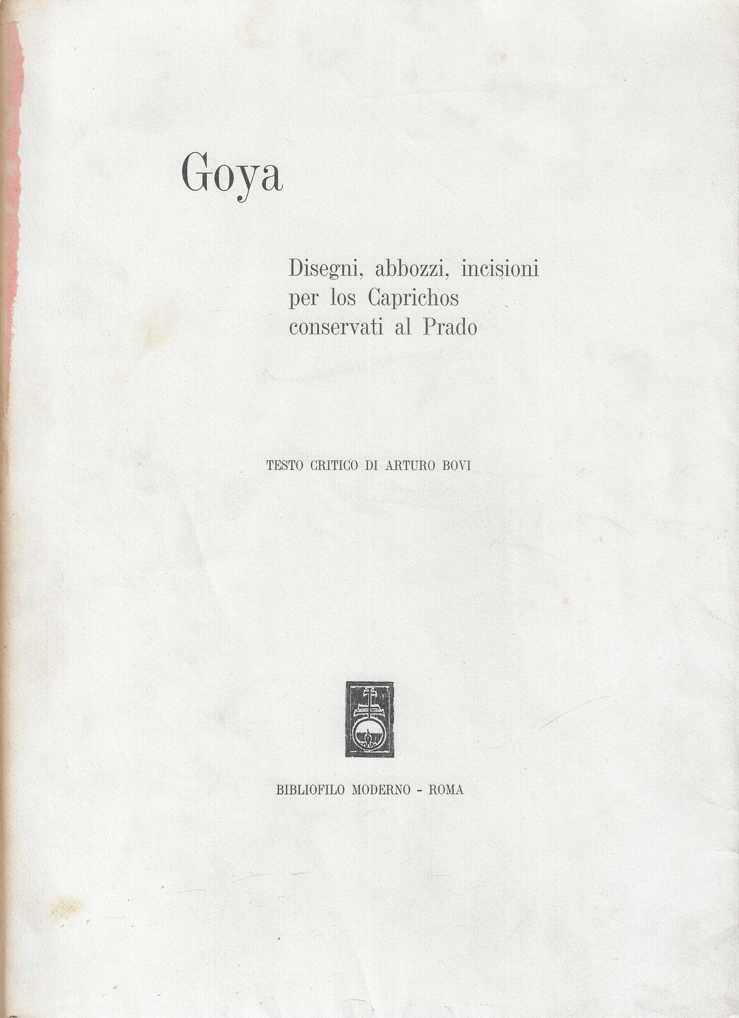 Goya : disegni, abbozzi, incisioni per los Caprichos conservati al …