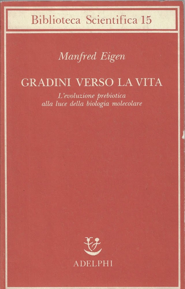 Gradini verso la vita. L'evoluzione prebiotica alla luce della biologia …
