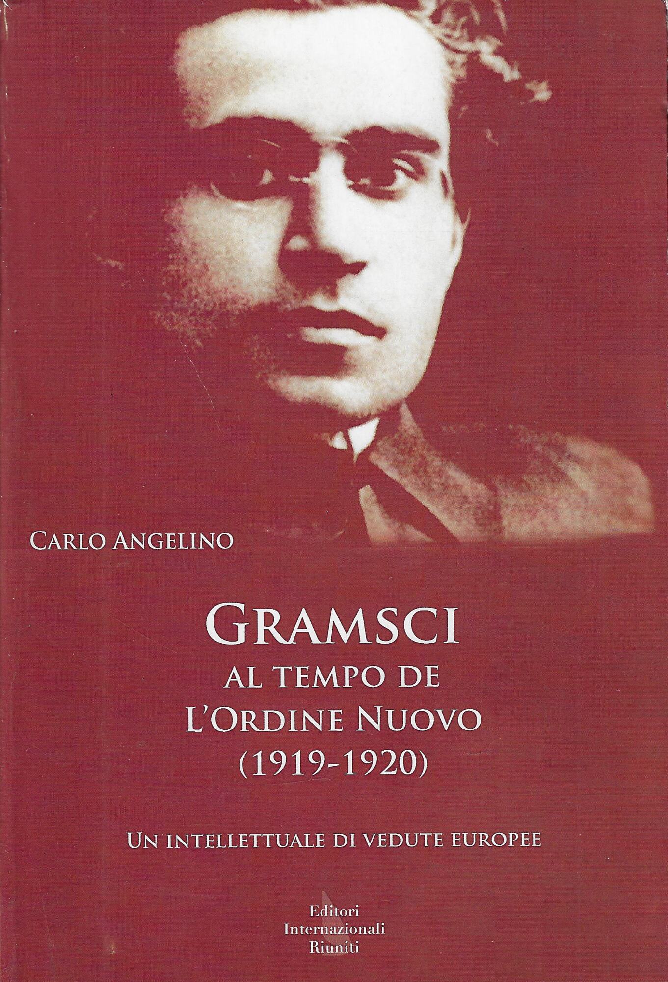 Gramsci al tempo de l'Ordine Nuovo (1919-1920). Un intellettuale di …
