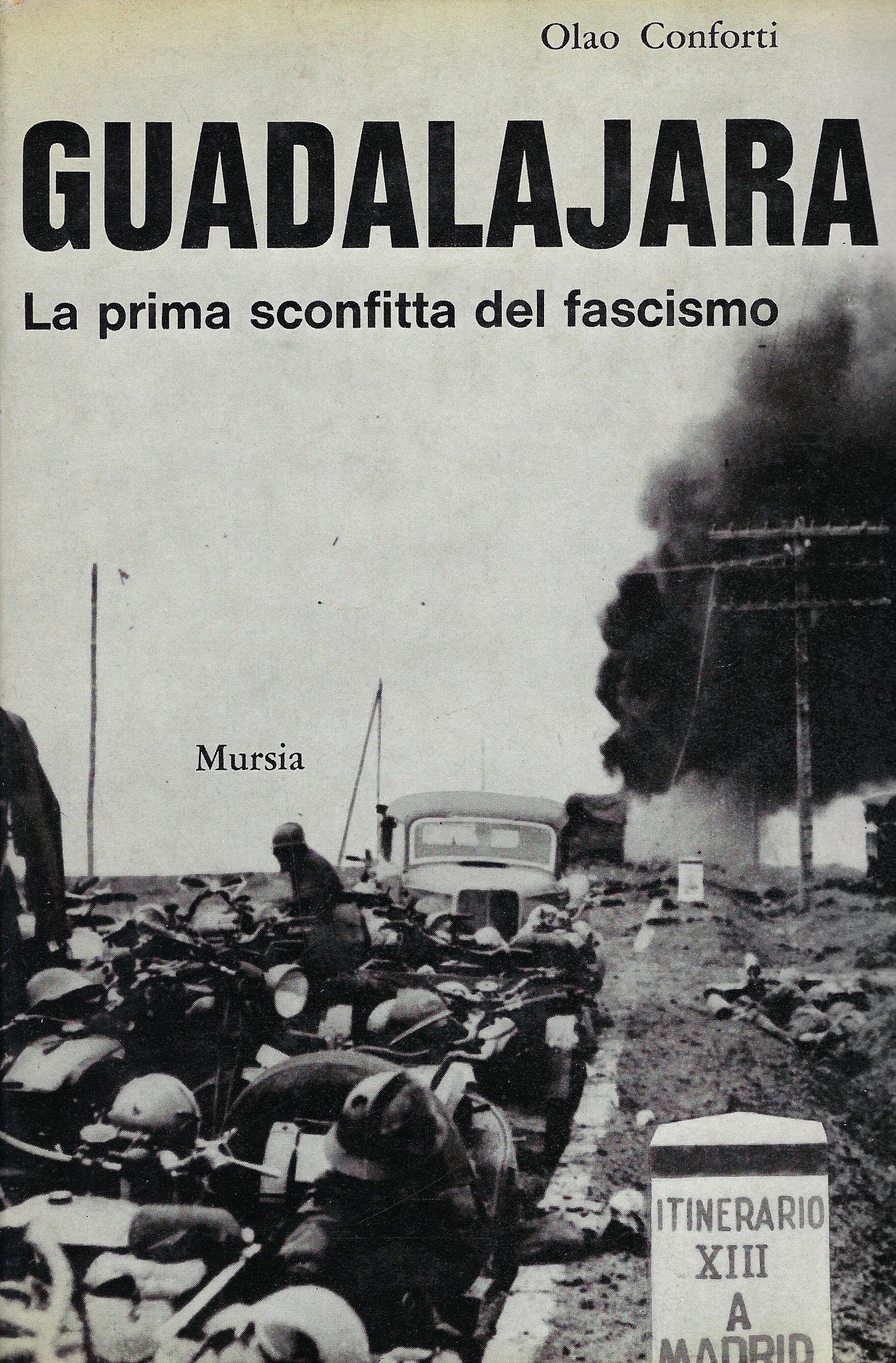 Guadalajara : la prima sconfitta del fascismo