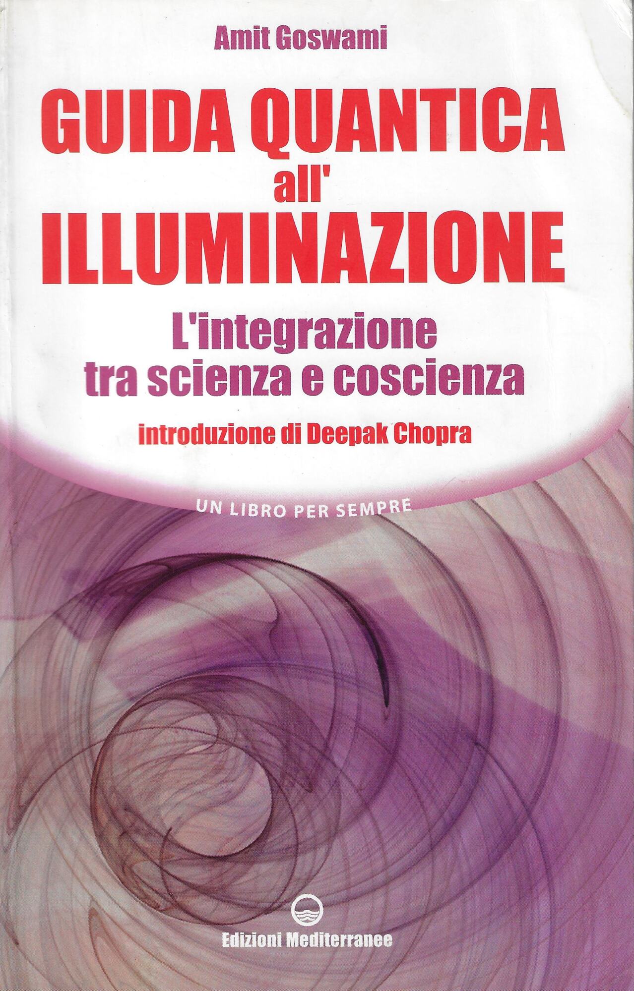Guida quantica all'illuminazione : l'integrazione tra scienza e coscienza