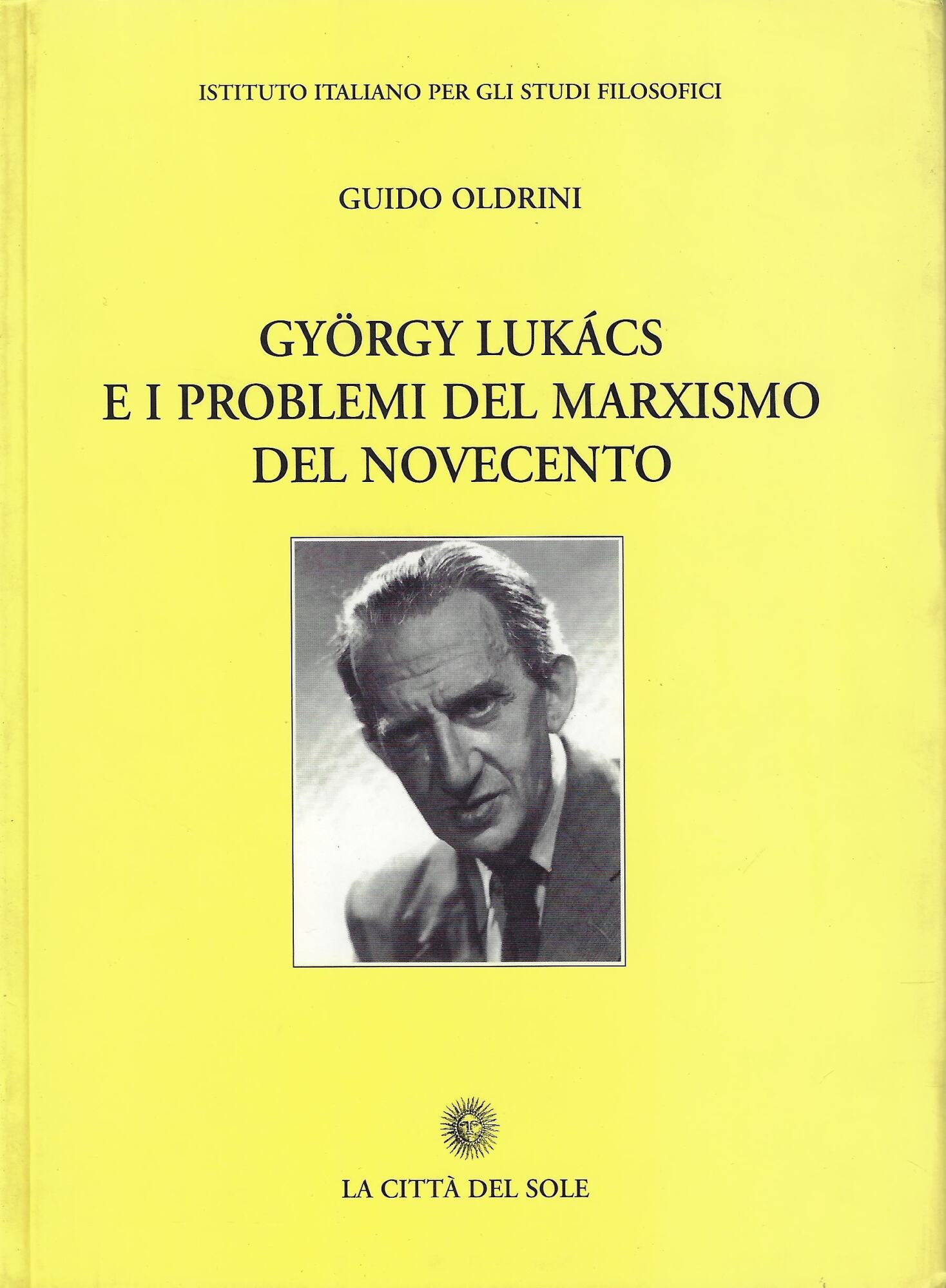 Gyorgy Lukàcs e i problemi del marxismo del Novecento