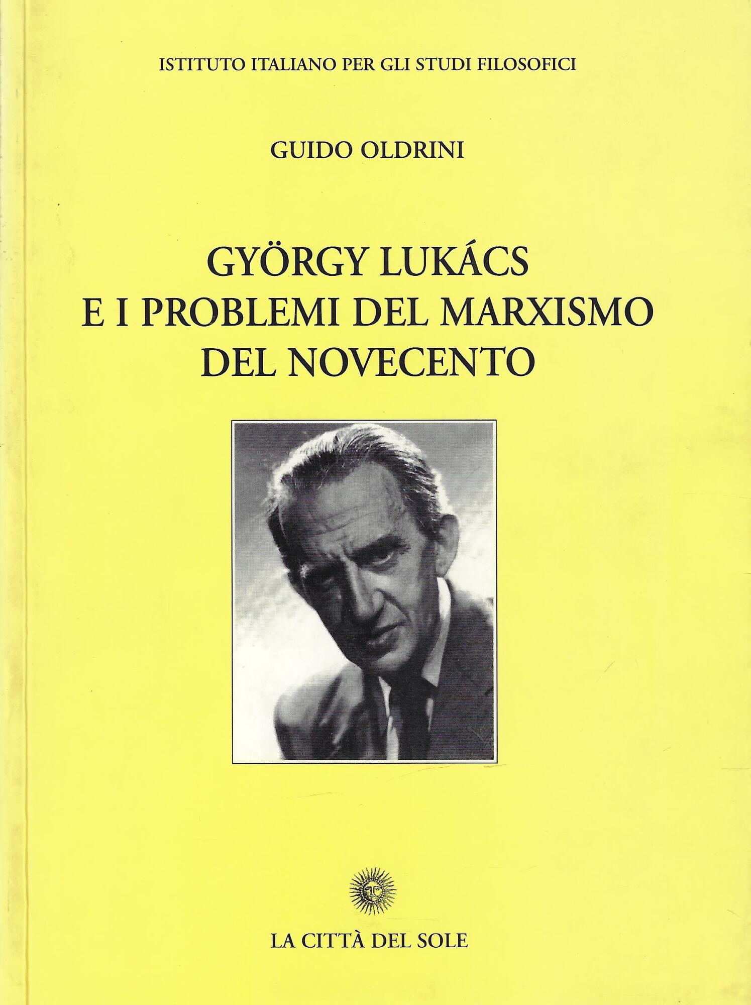 Gyorgy Lukàcs e i problemi del marxismo del Novecento