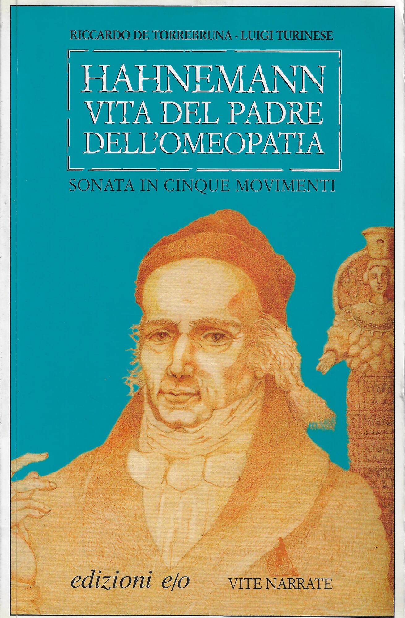 Hahnemann. Vita del padre dell'omeopatia. Sonata in cinque movimenti