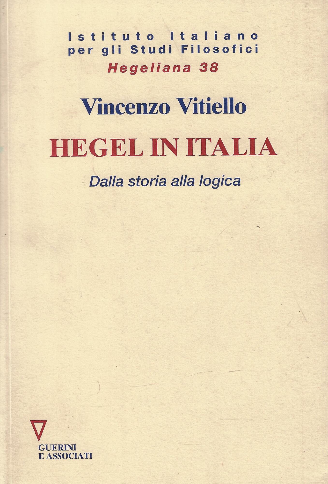 Hegel in Italia. Dalla storia alla logica