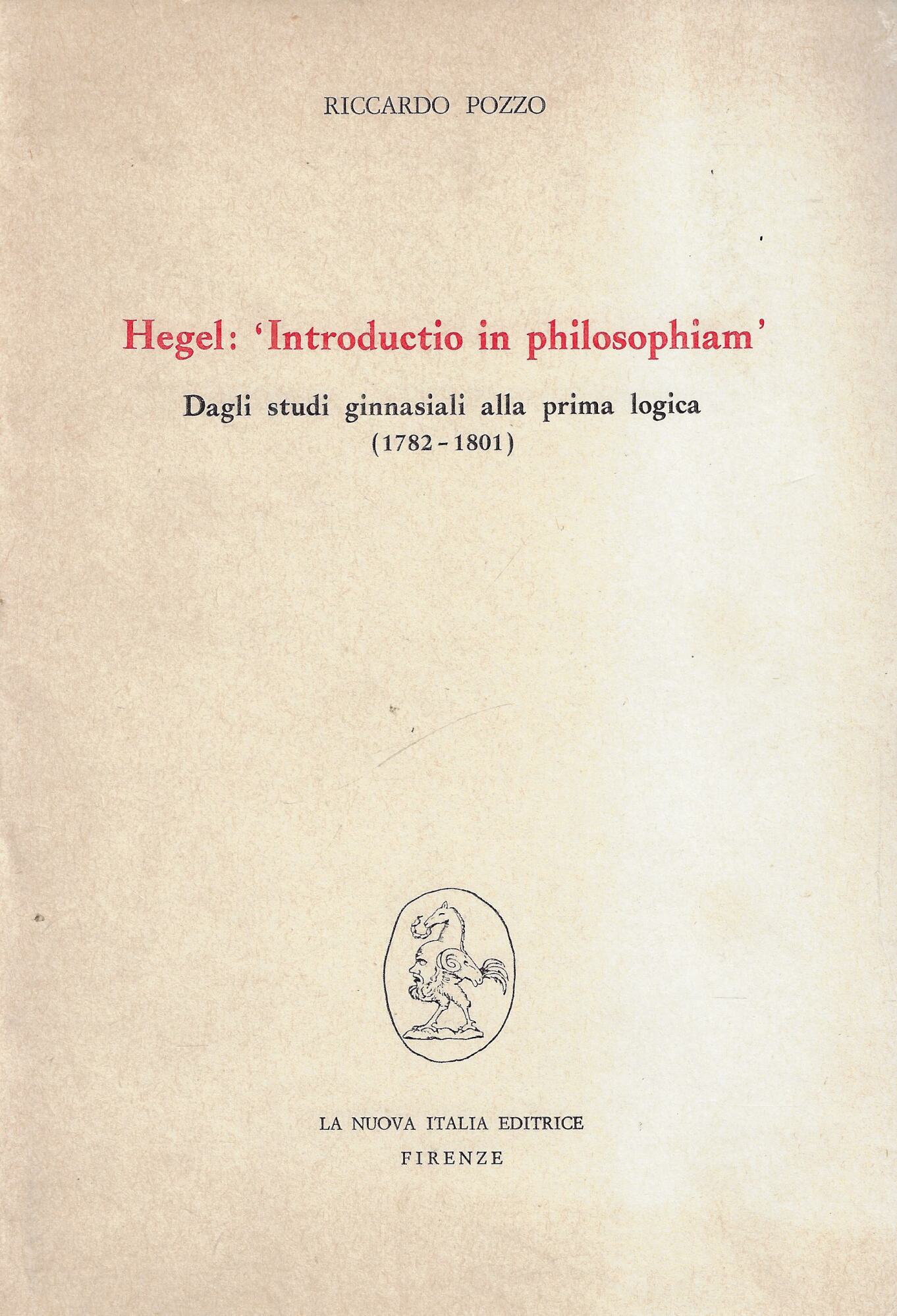 Hegel: «Introductio in philosophiam». Dagli studi ginnasiali alla prima logica …