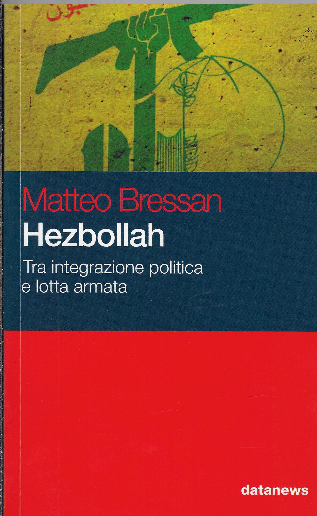 Hezbollah. Tra integrazione politica e lotta armata