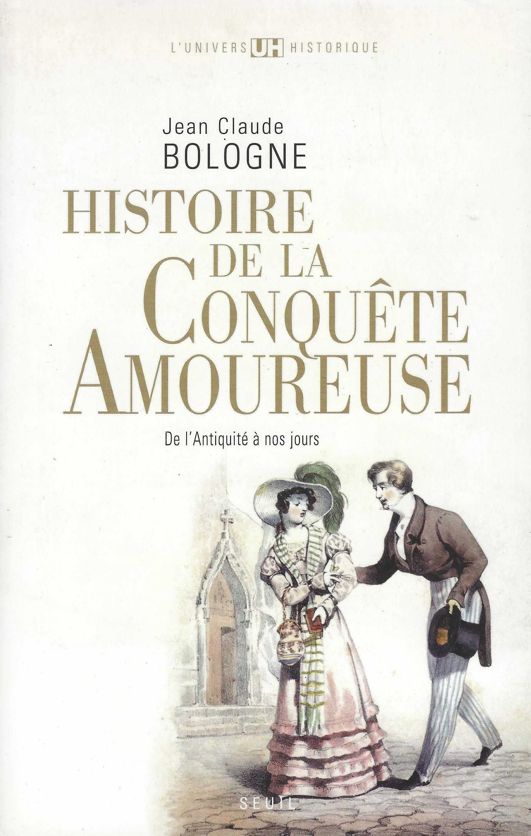 Histoire de la conquête amoureuse. De l' Antiquité à nos …