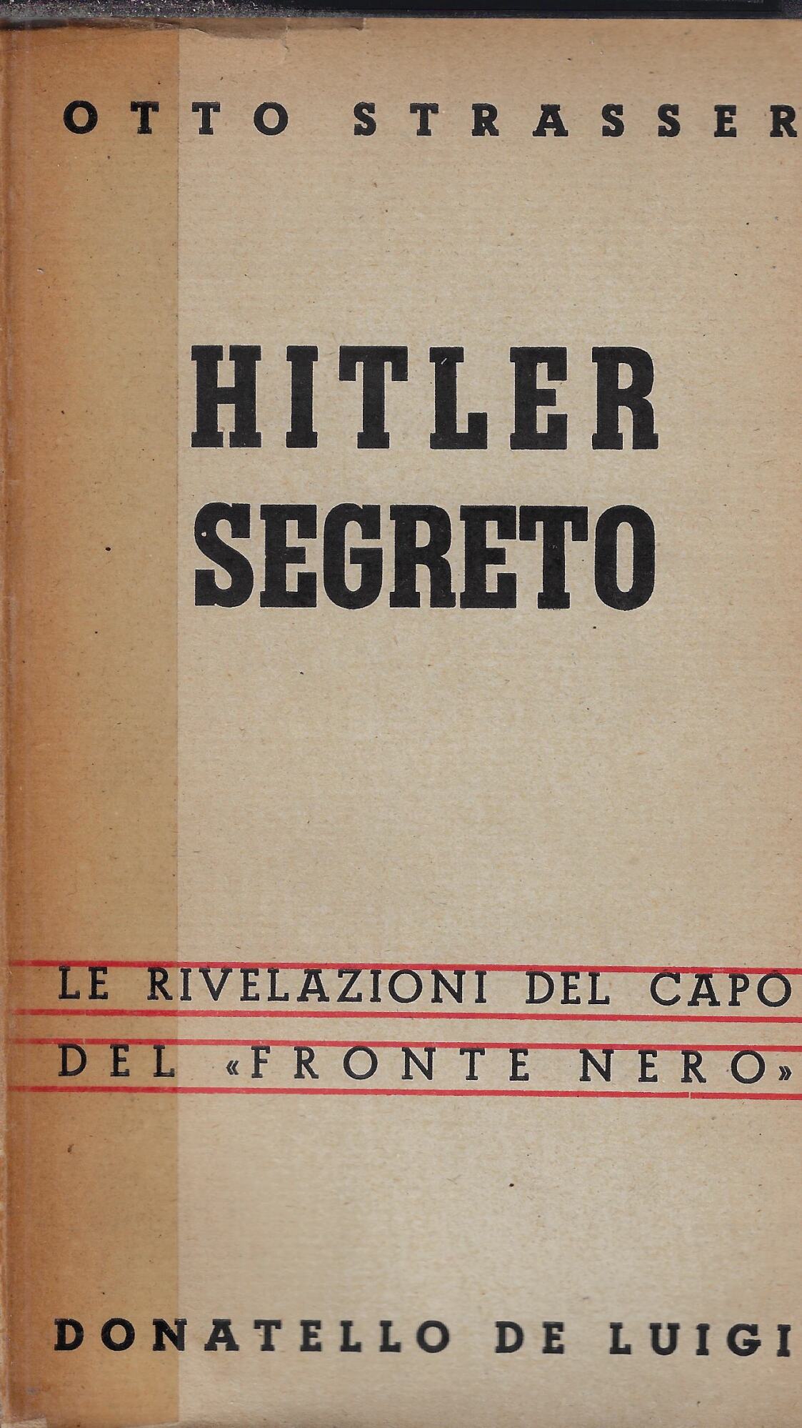 Hitler segreto. Le rivelazioni del capo del 'Fronte nero'