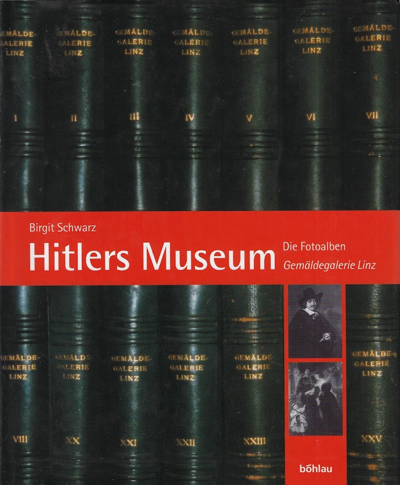 Hitlers Museum: Die Fotoalben Gemaldegalerie Linz: Dokumente Zum Fuhrermuseum: