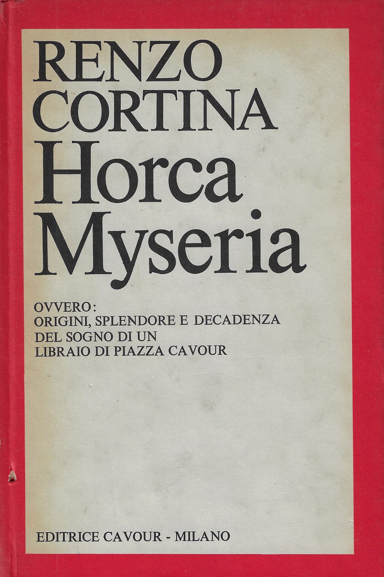 Horca Myseria ovvero: origini, splendore e decadenza del sogno di …