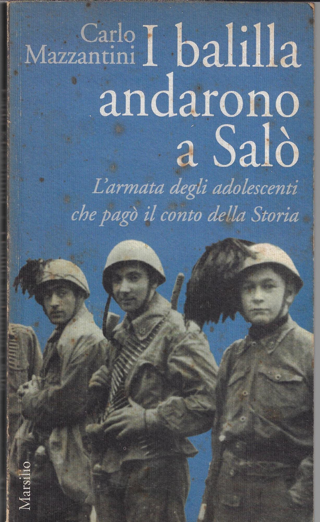 I balilla andarono a Salò : l'armata degli adolescenti che …