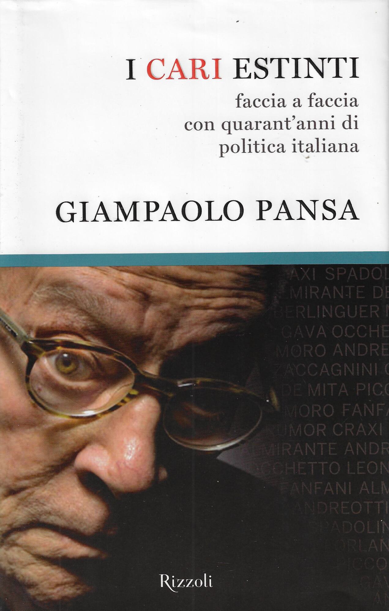 I cari estinti. Faccia a faccia con quarant'anni di politica …