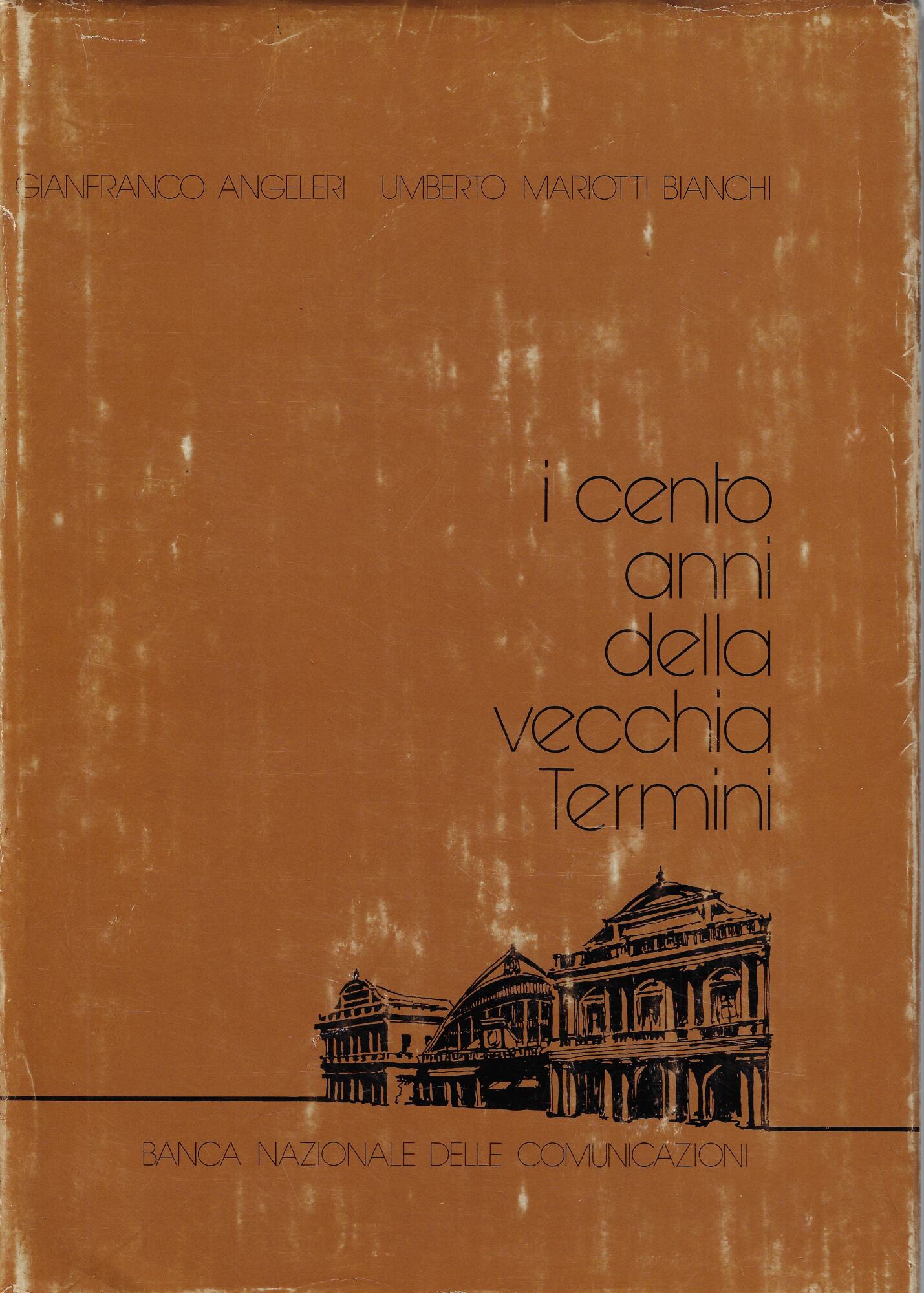 I cento anni della vecchia Termini