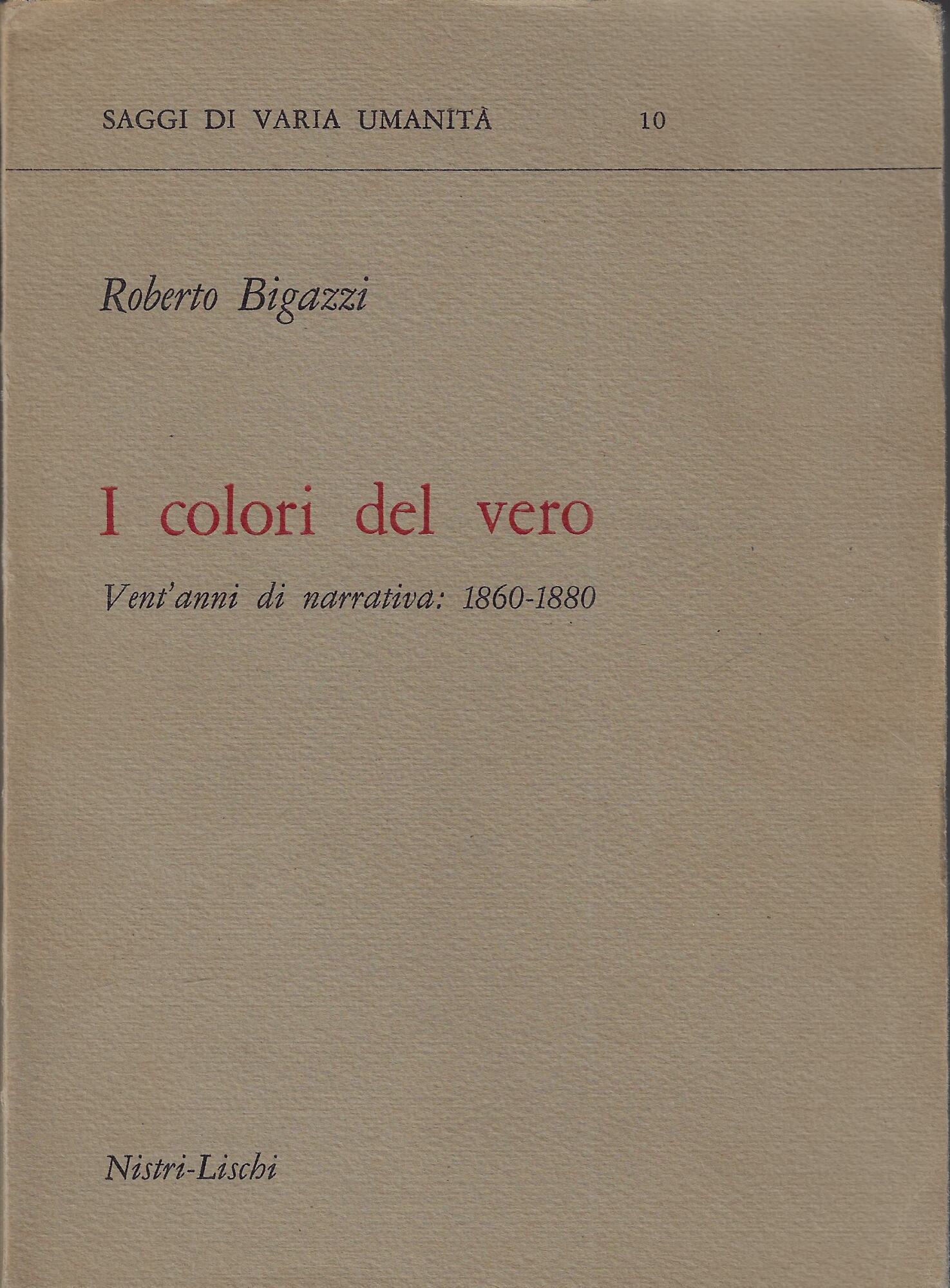 I colori del vero. Vent'anni di narrativa: 1860-1880