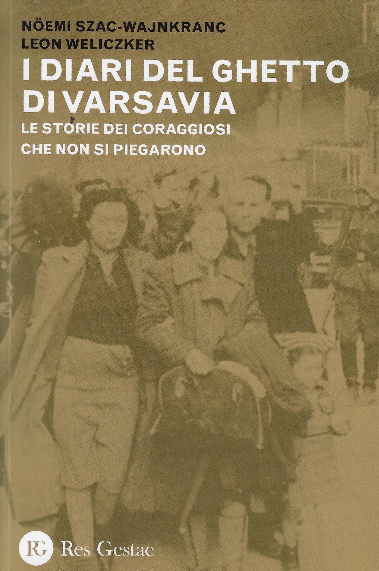 I diari del ghetto di Varsavia. Le storie dei coraggiosi …