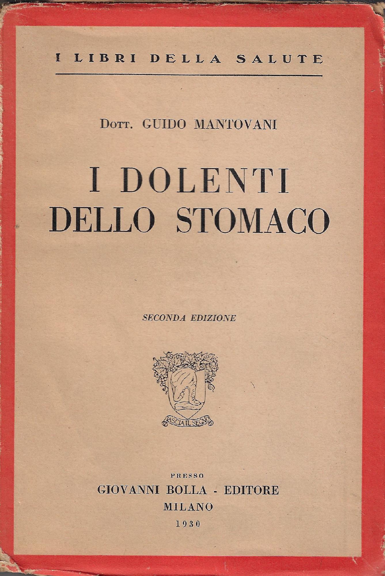 I dolenti dello stomaco : fra le storte e gli …