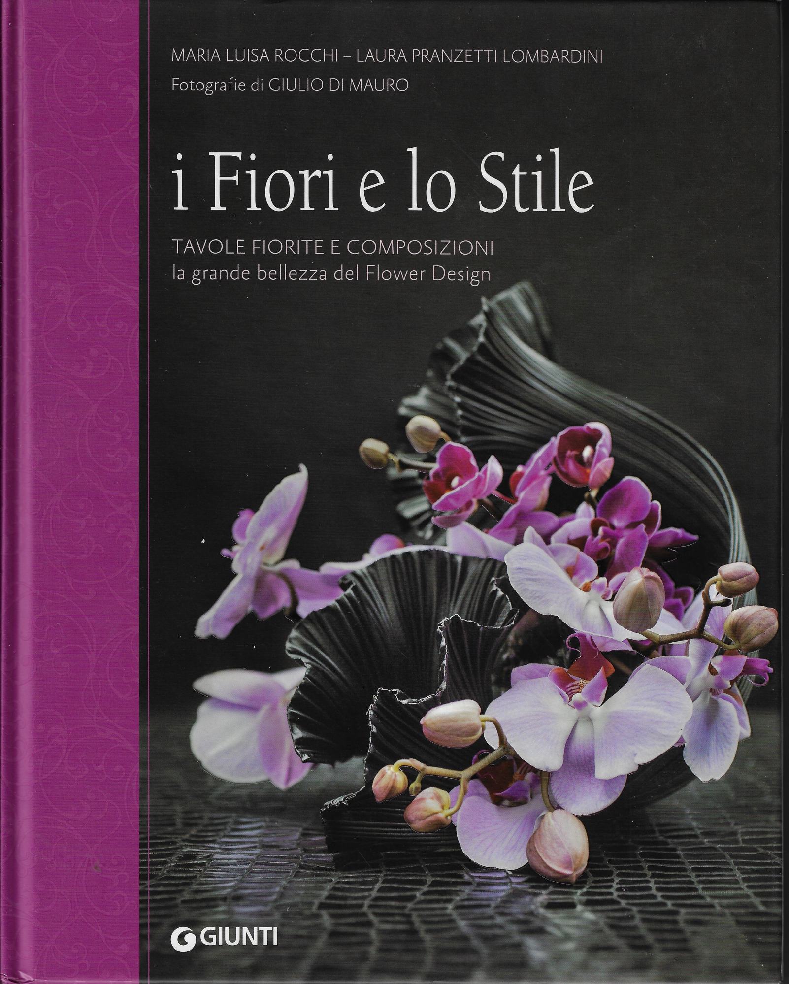 I fiori e lo stile. Tavole fiorite e composizioni. La …