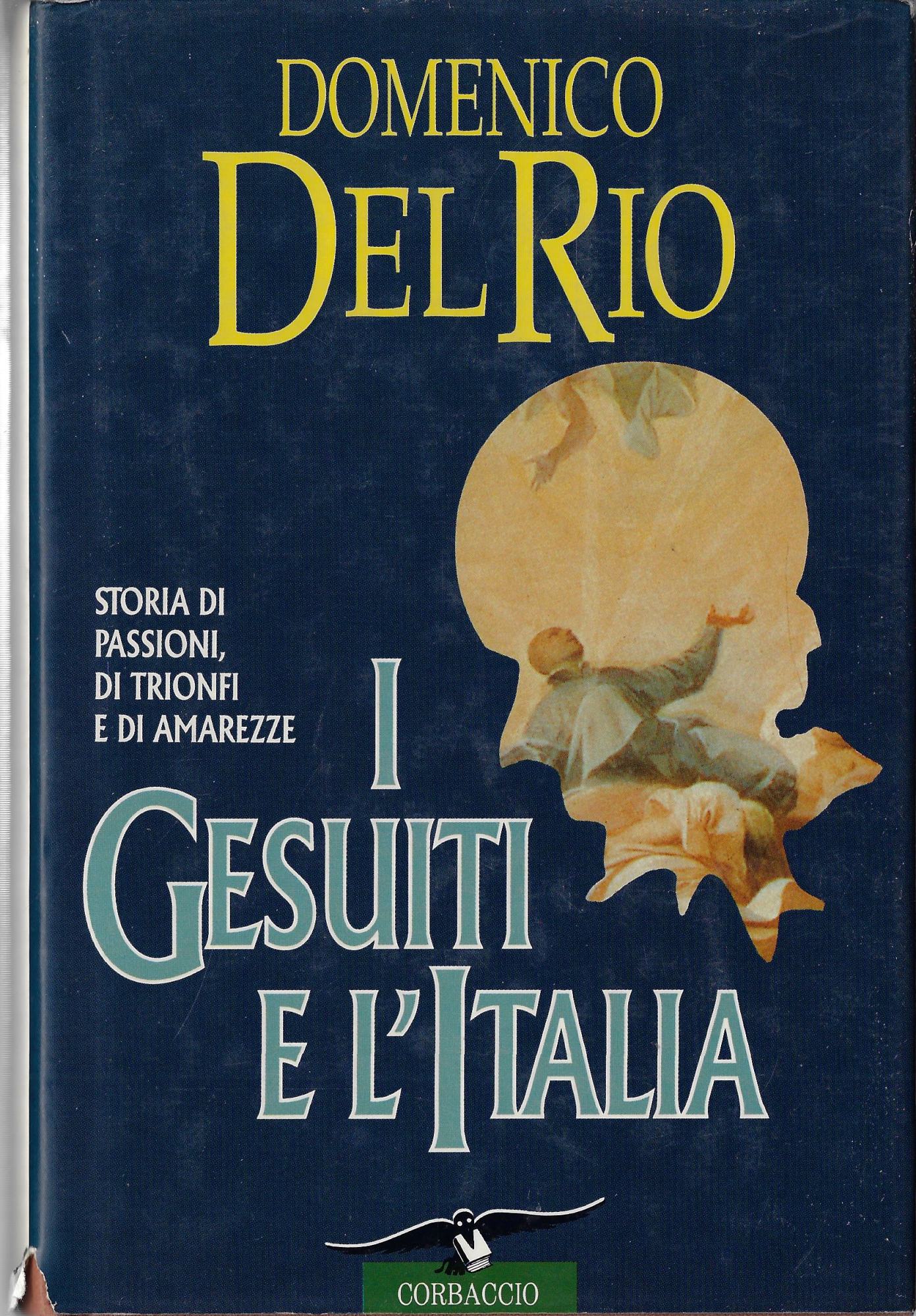 I Gesuiti e l'Italia. Storia di passioni, di trionfi e …