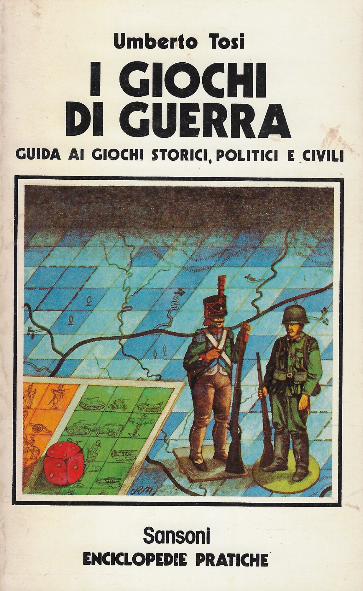 I giochi di guerra : guida ai giochi storici, politici …