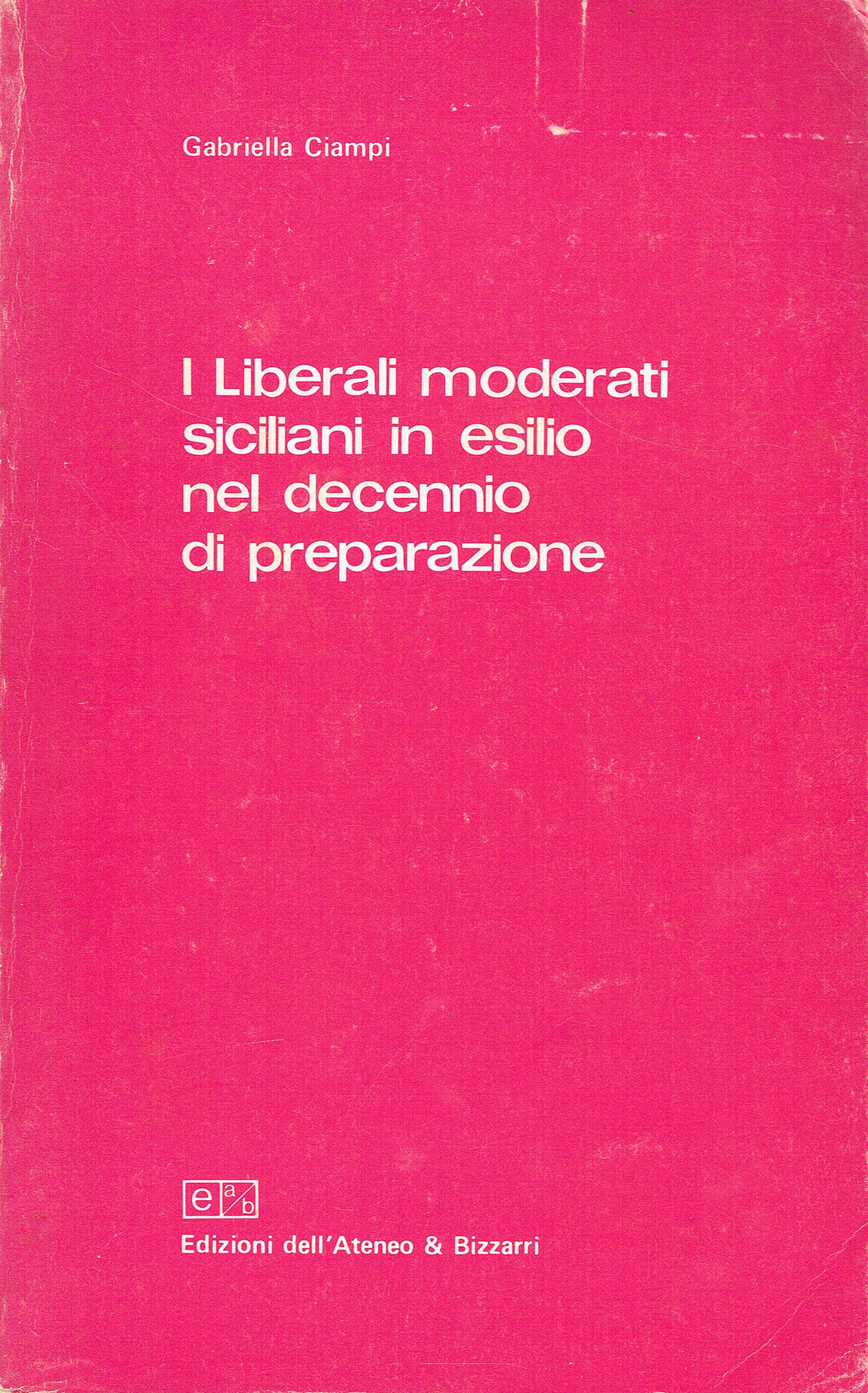 I liberali moderati siciliani in esilio nel decennio di preparazione