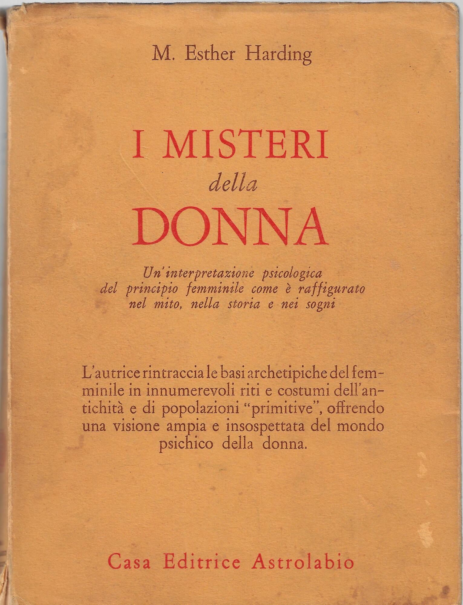 I misteri della donna : un'interpretazione psicologica del principio femminile …