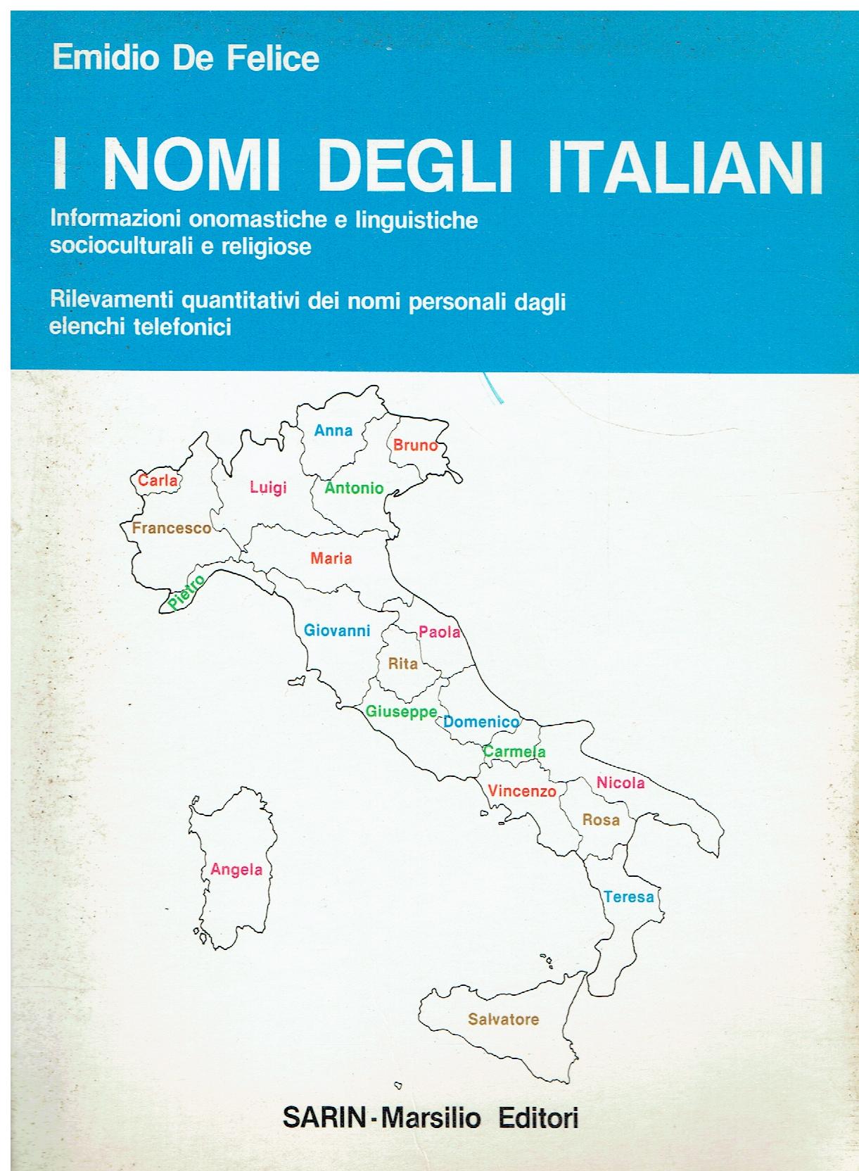 I nomi degli italiani : informazioni onomastiche e linguistiche socioculturali …