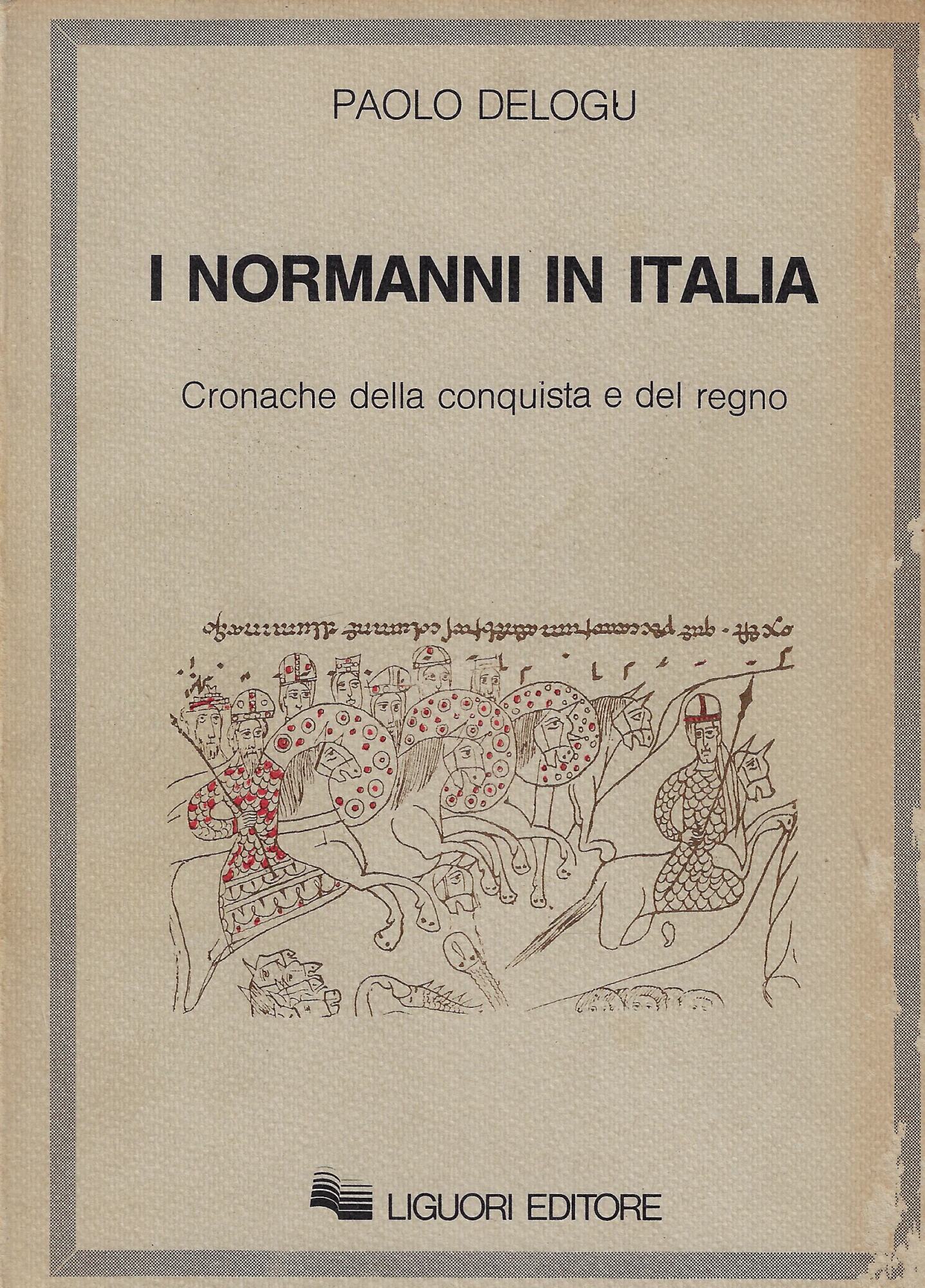 I normanni in Italia : cronache della conquista e del …