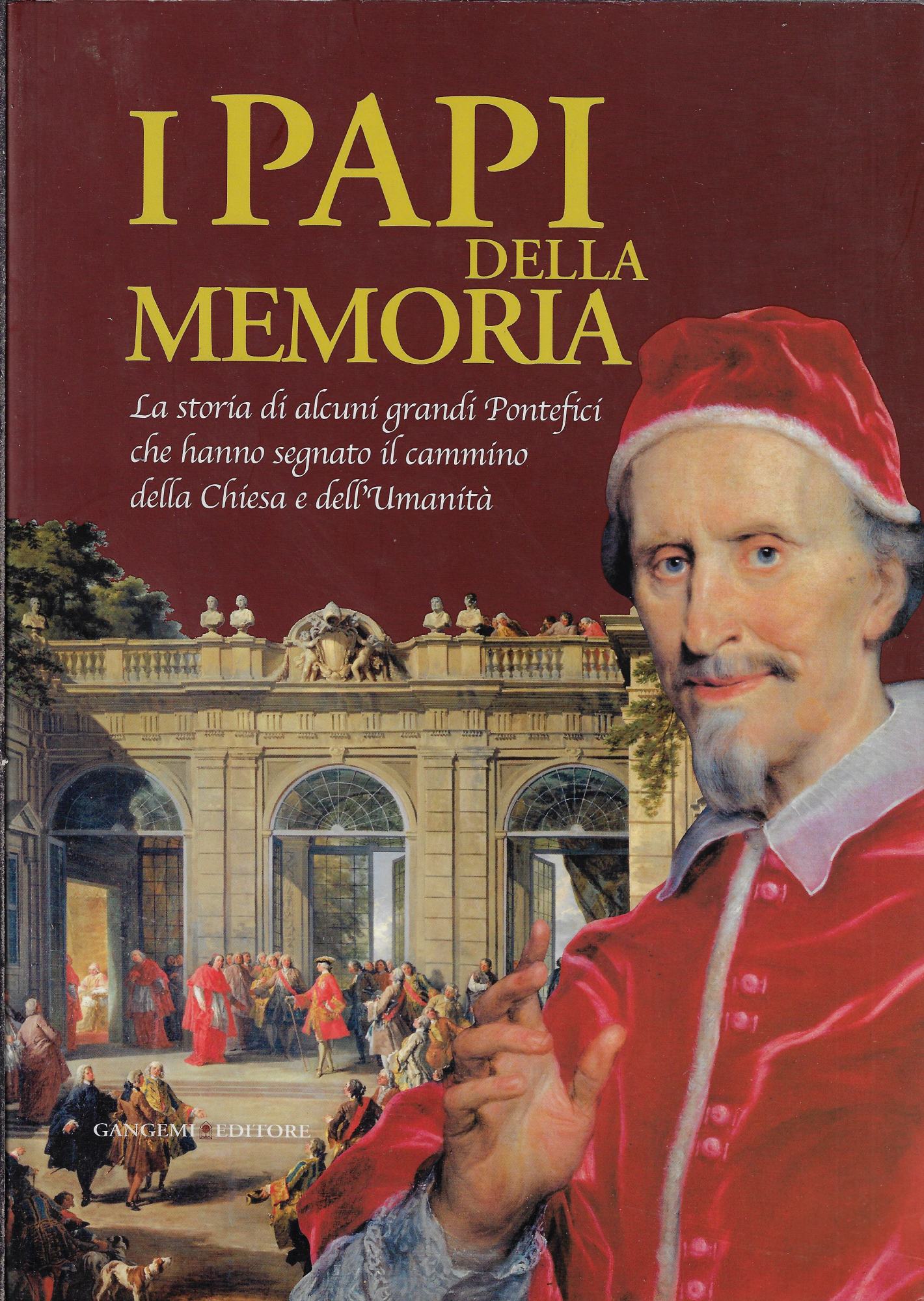 I papi della memoria. La storia di alcuni grandi pontefici …
