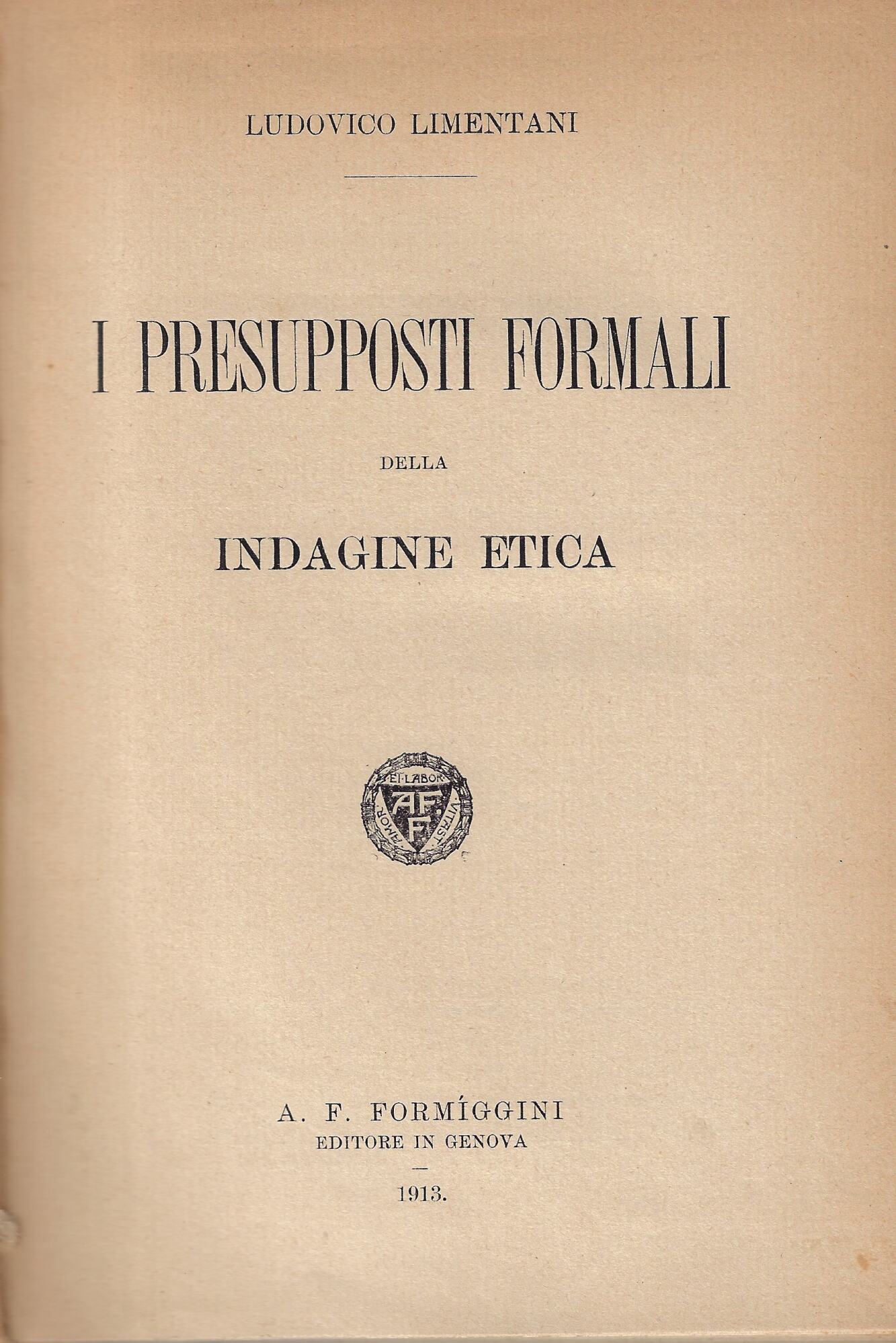 I presupposti formali della indagine etica