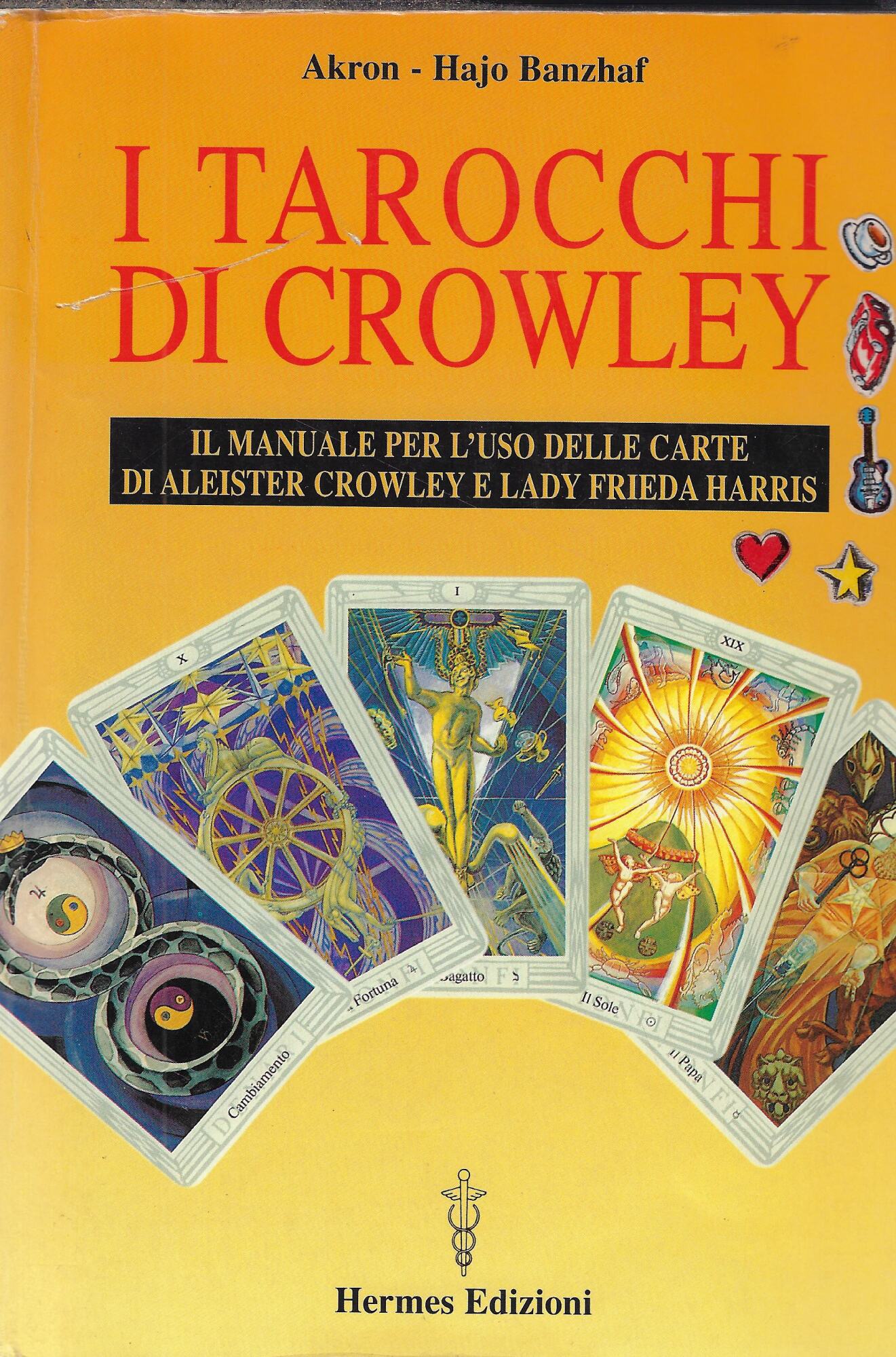 I tarocchi di Crowley. Il manuale per l'uso delle carte …