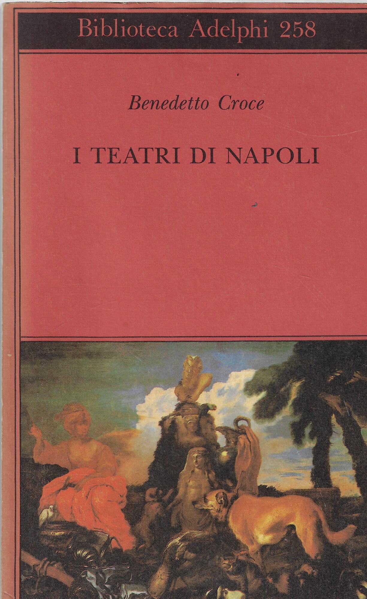I teatri di Napoli. Dal Rinascimento alla fine del secolo …