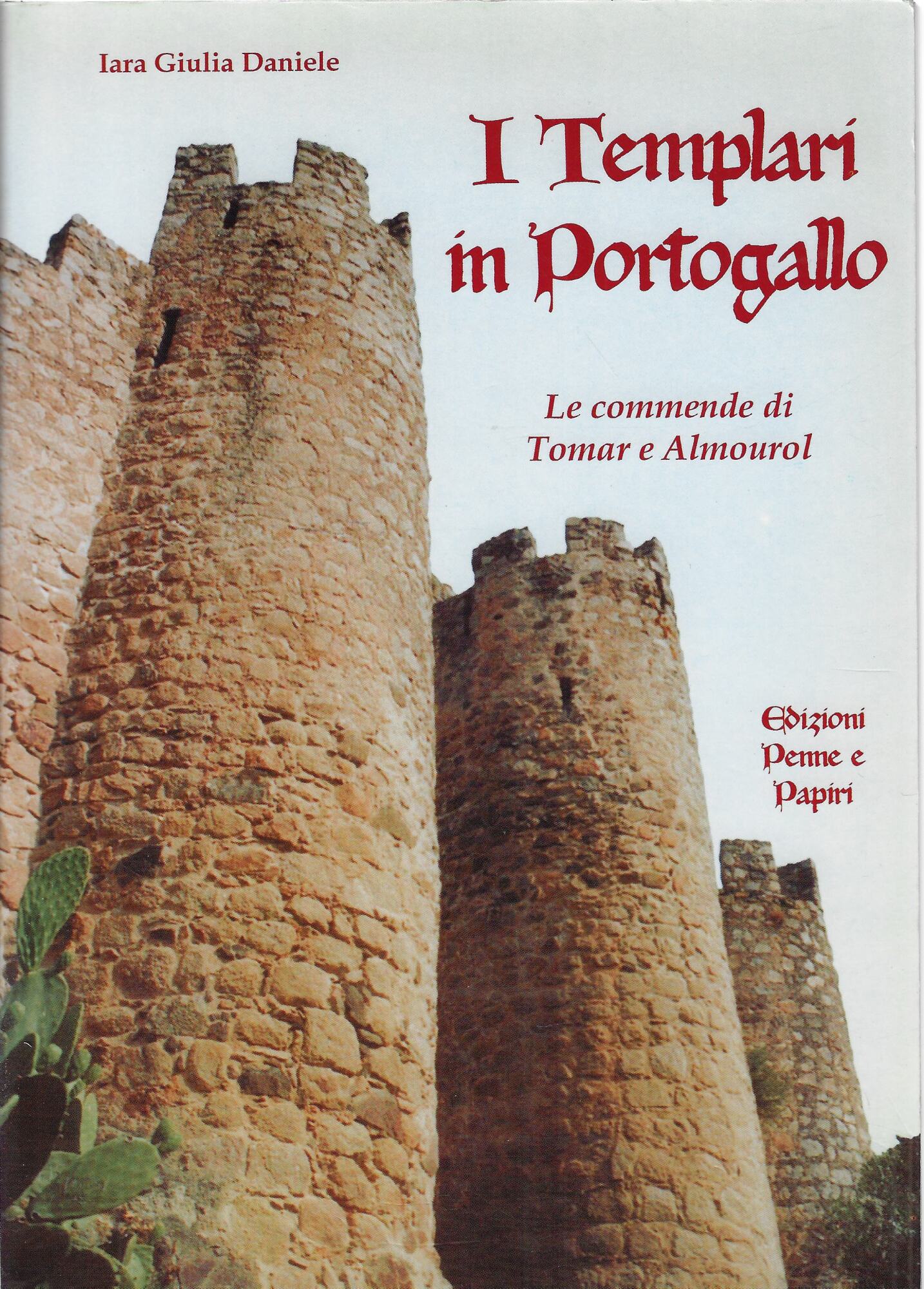 I Templari in Portogallo. Le commende di Tomar e Almourol