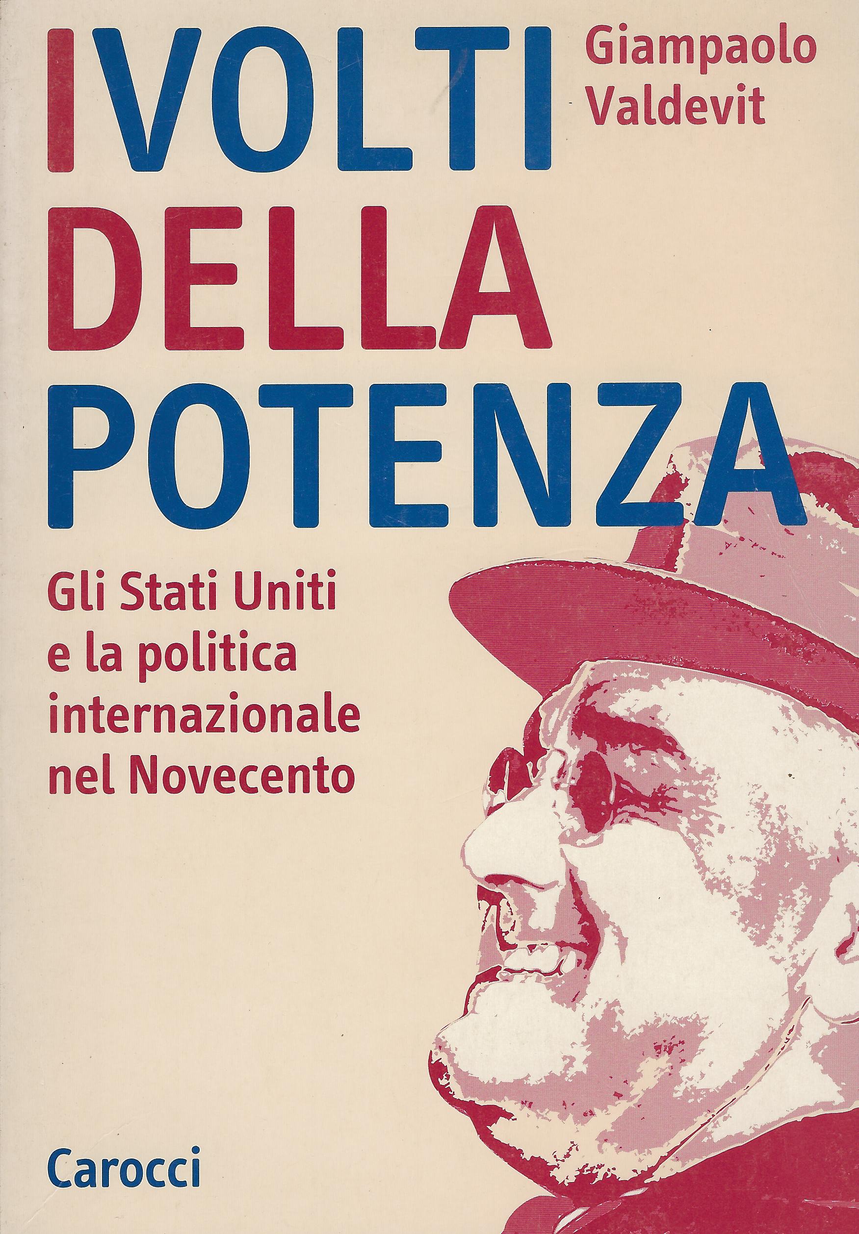 I volti della potenza : gli Stati Uniti e la …