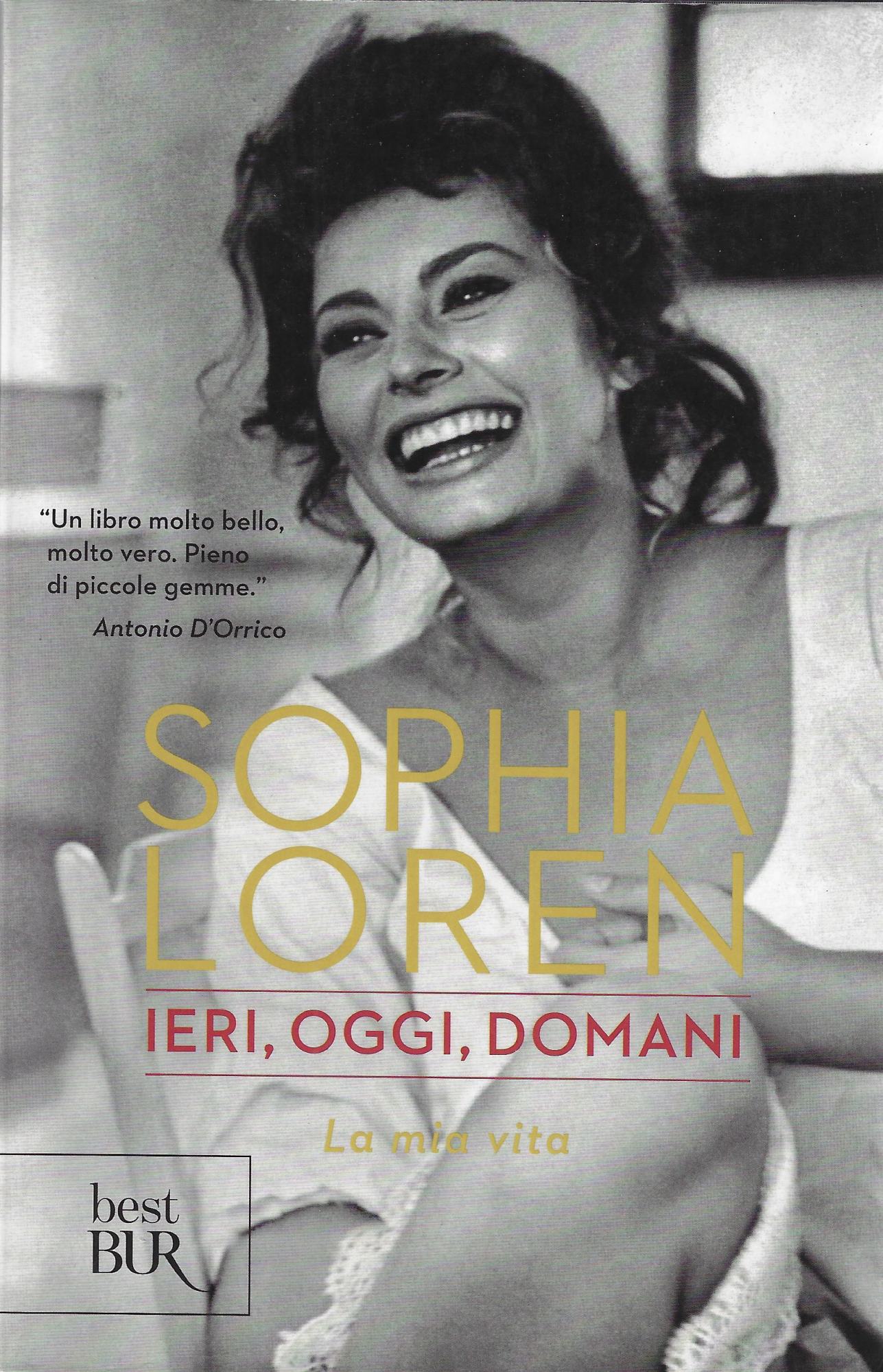 Ieri, oggi, domani. La mia vita