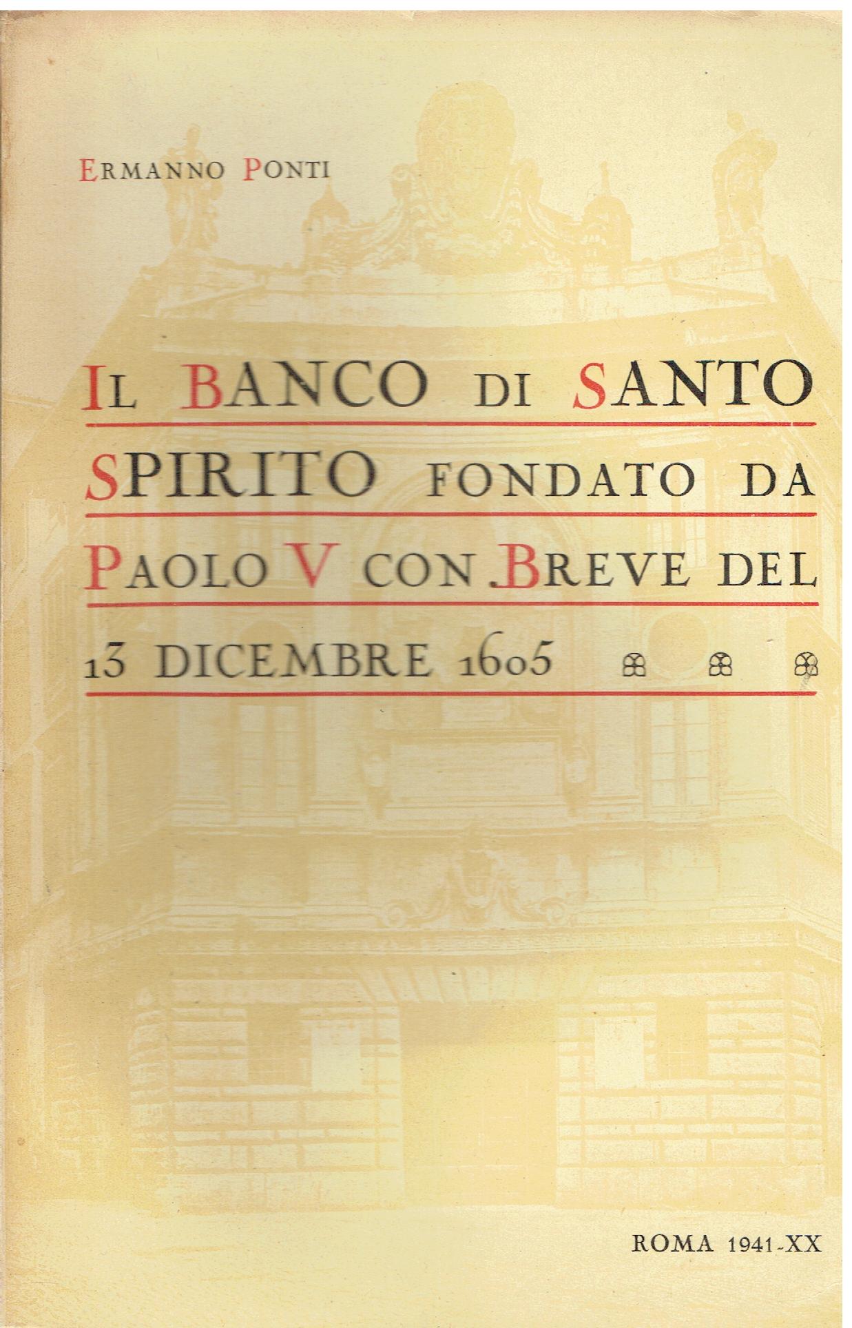 Il Banco di Santo Spirito fondato da S.S. Paolo 5. …