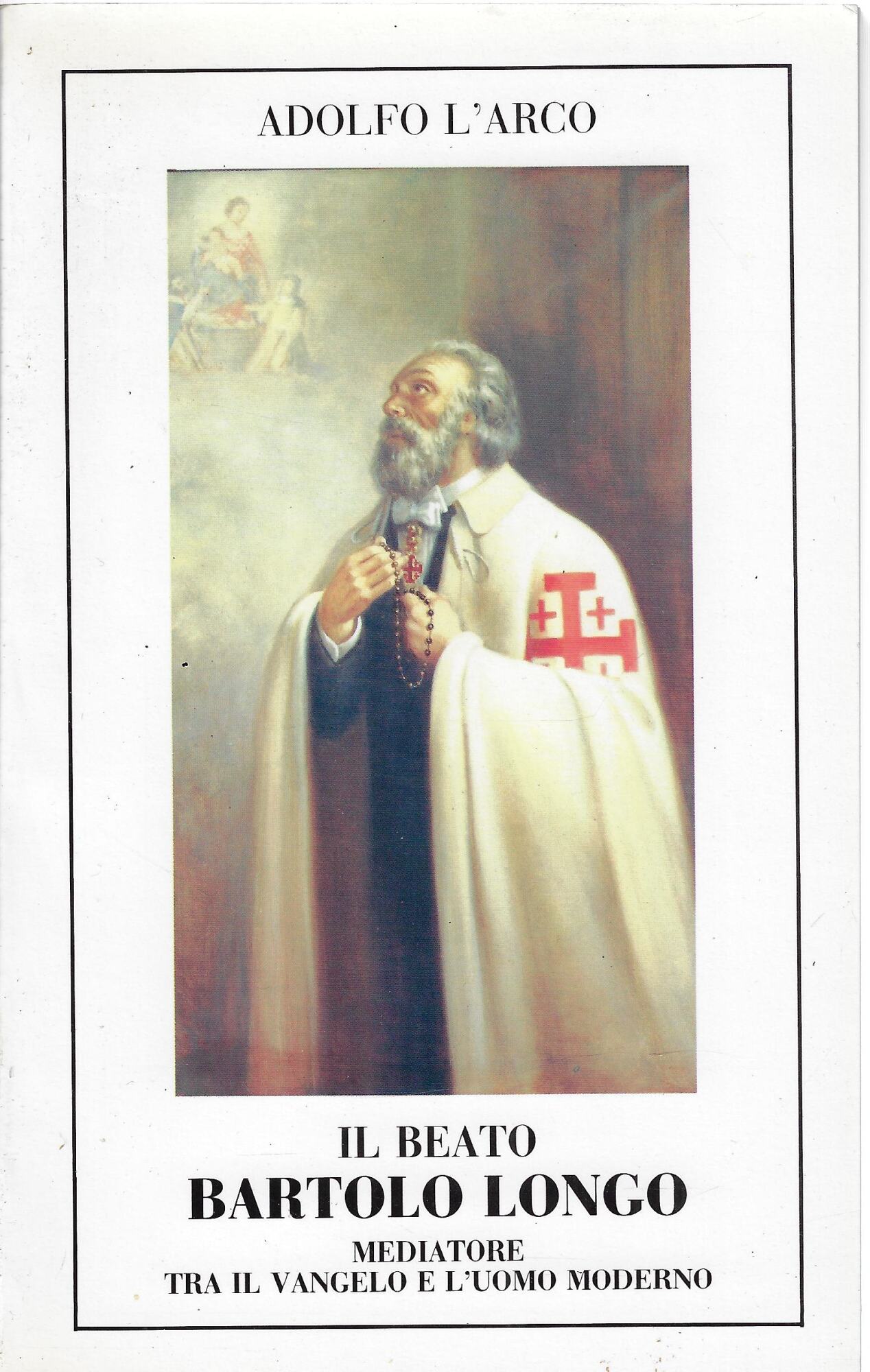 Il beato Bartolo Longo mediatore tra il Vangelo e l'uomo …