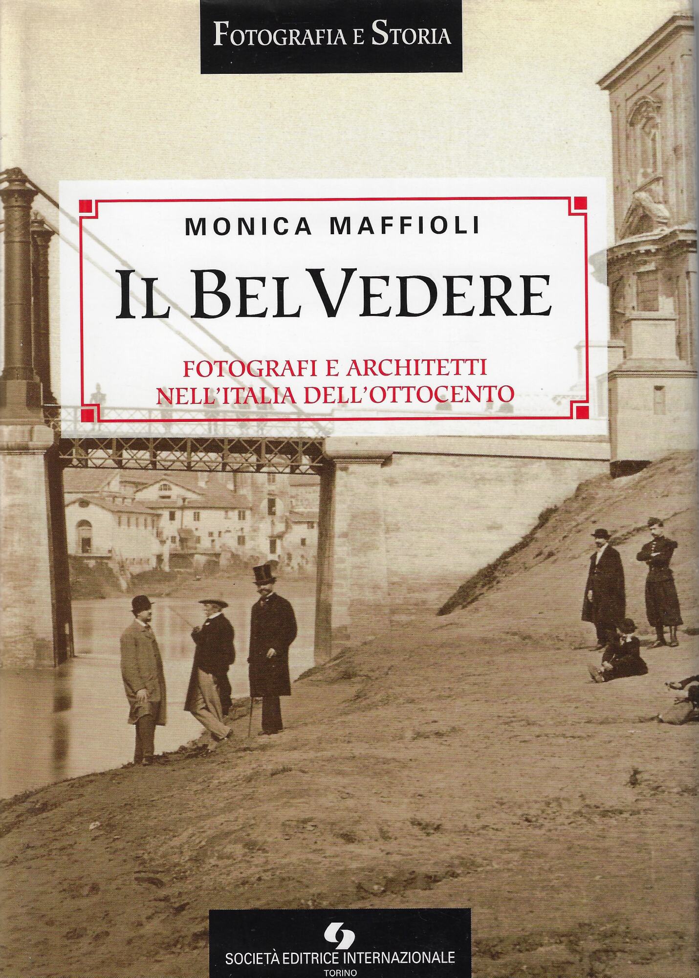 Il bel vedere : fotografi e architetti nell'Italia dell'Ottocento