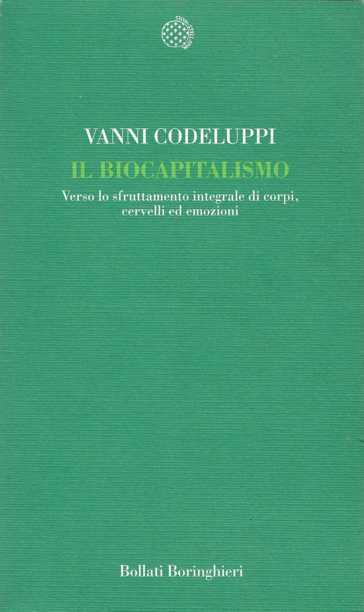 Il biocapitalismo. Verso lo sfruttamento integrale di corpi, cervelli ed …