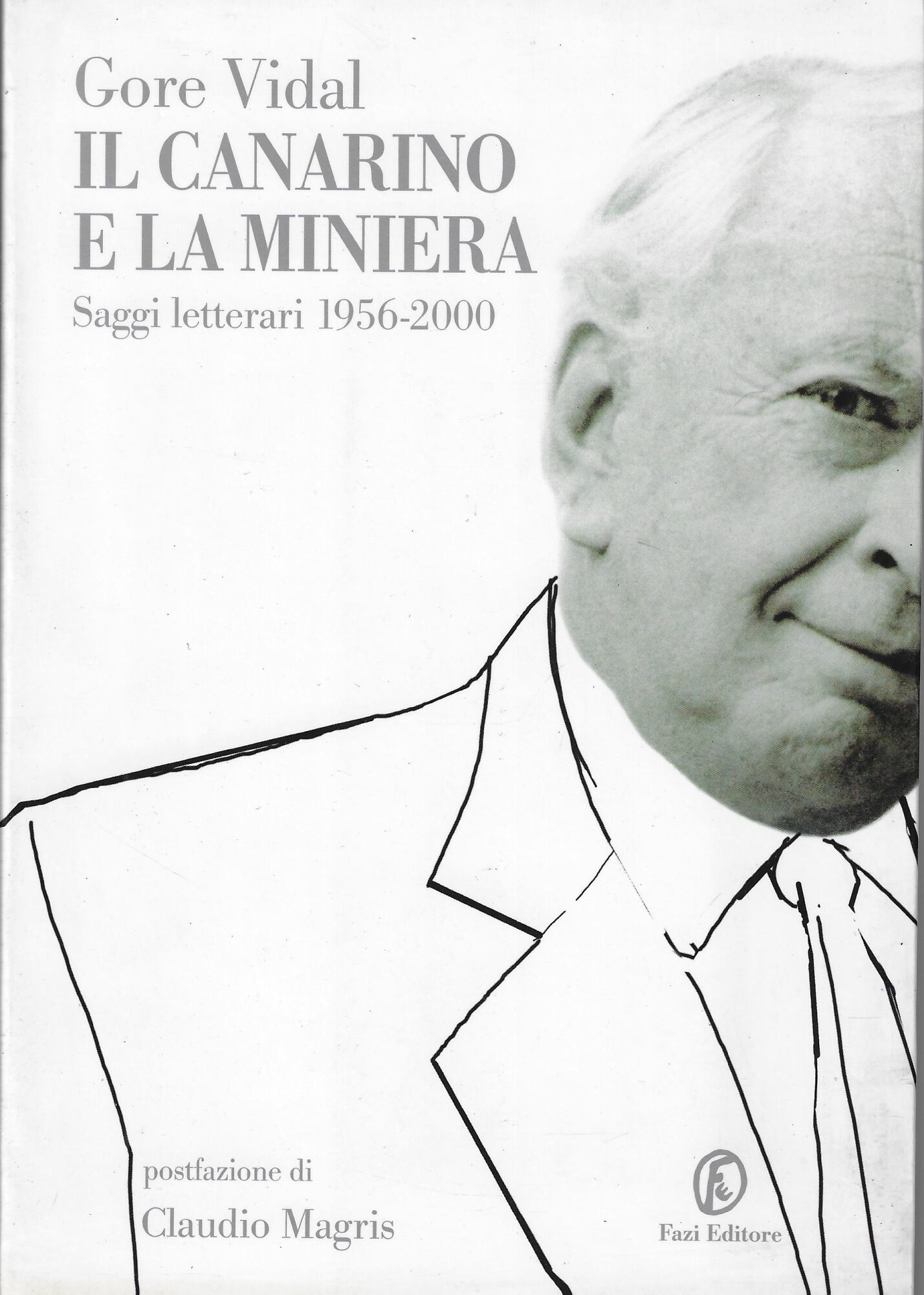 Il canarino e la miniera. Saggi letterari (1956-2000)