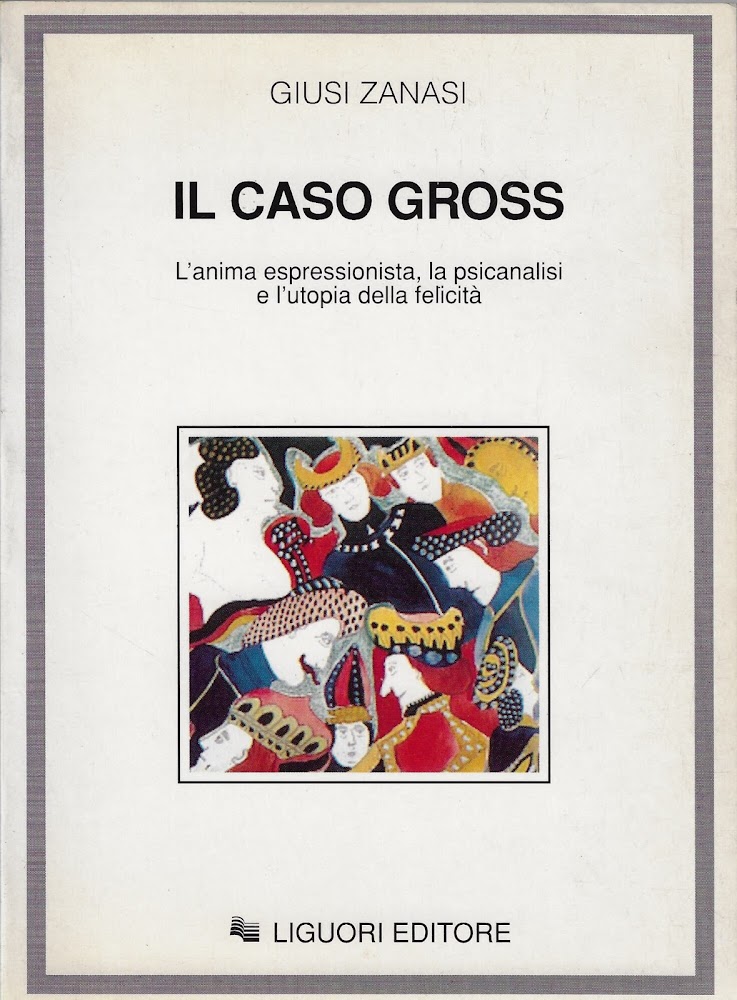 Il caso Gross. L'anima espressionista, la psicanalisi e l'utopia della …