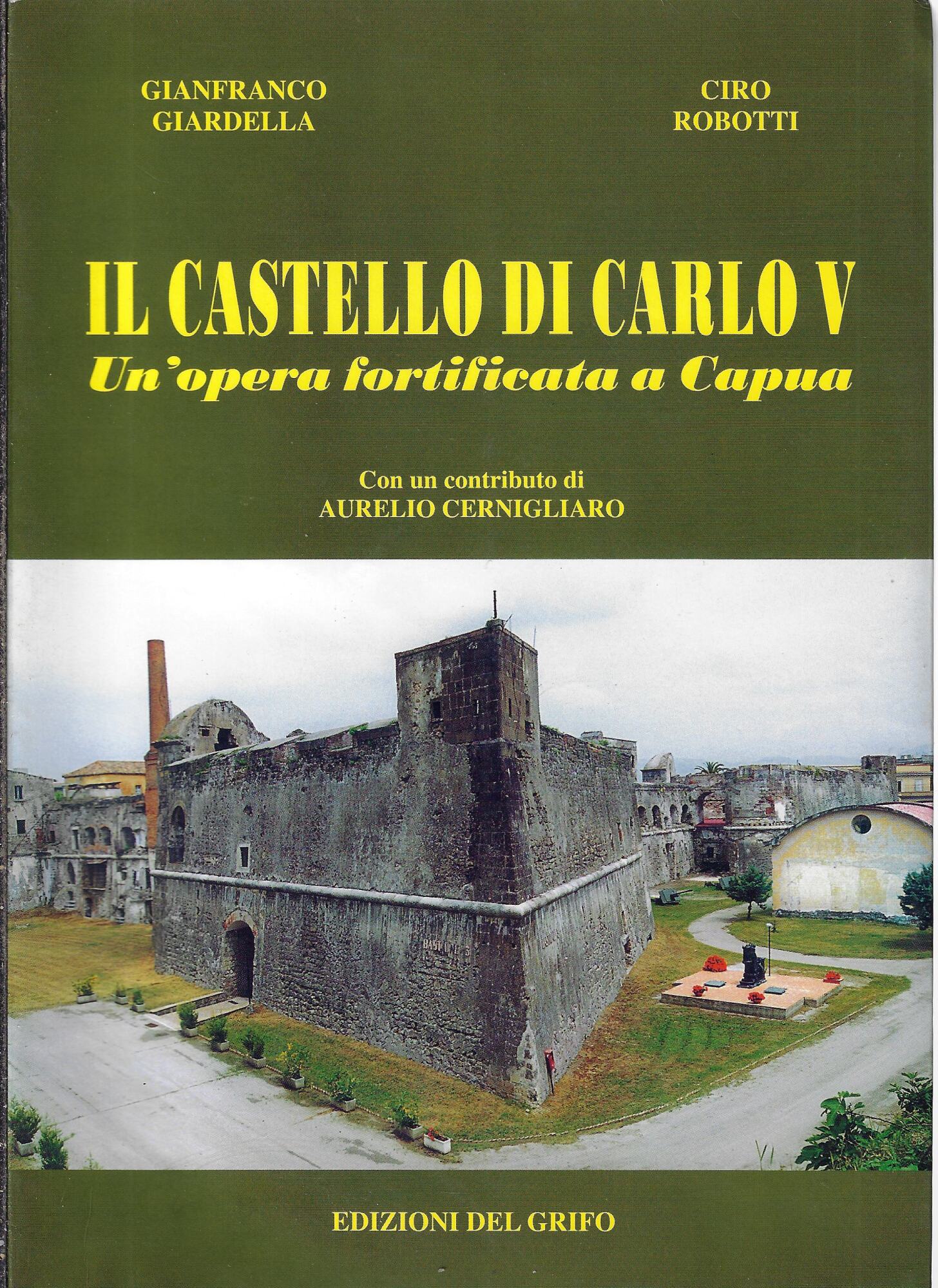 Il Castello di Carlo V : un'opera fortificata a Capua