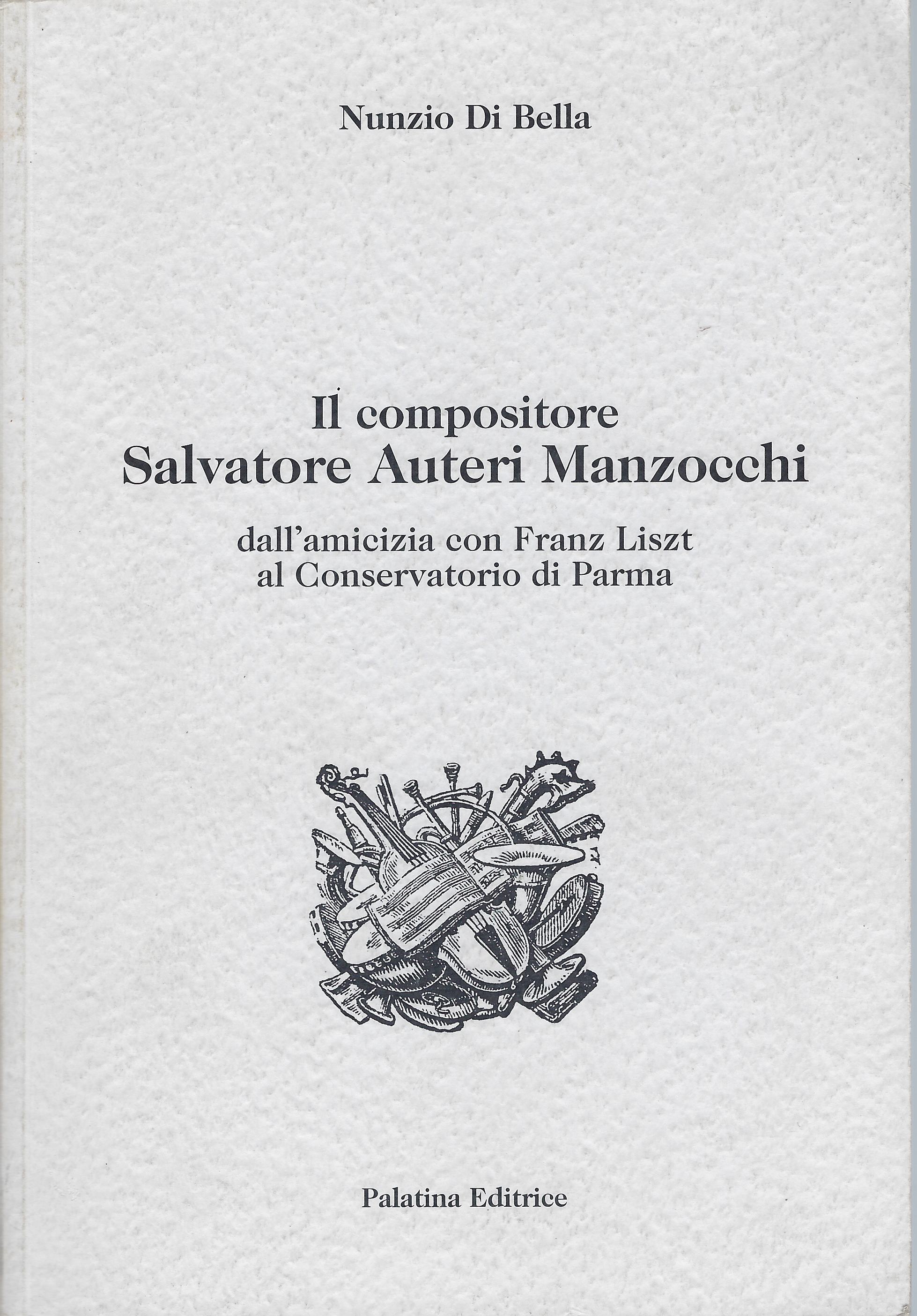 Il compositore Salvatore Auteri Manzocchi : dall'amicizia con Franz Liszt …