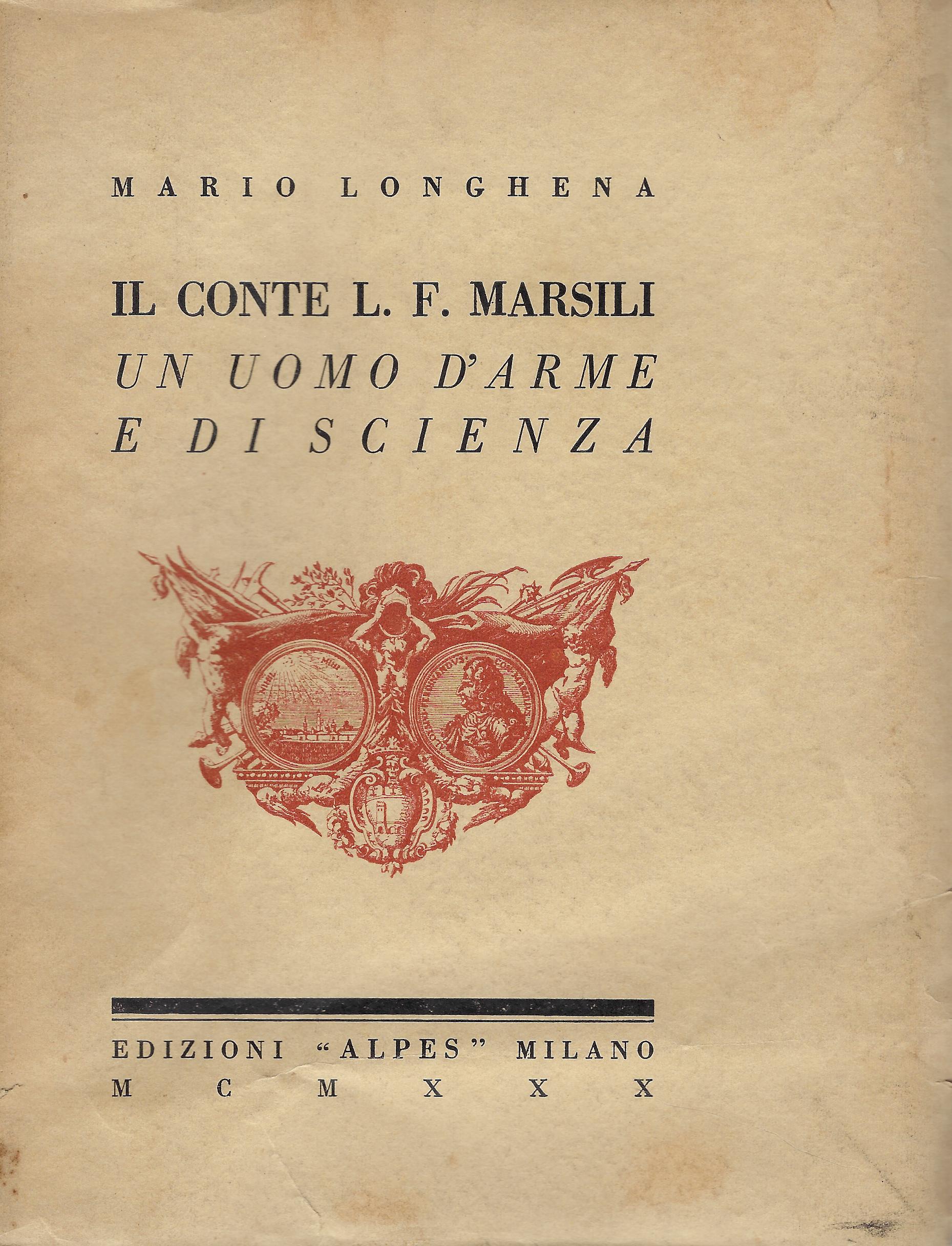 Il conte L. F. Marsili, un uomo d'arme e di …