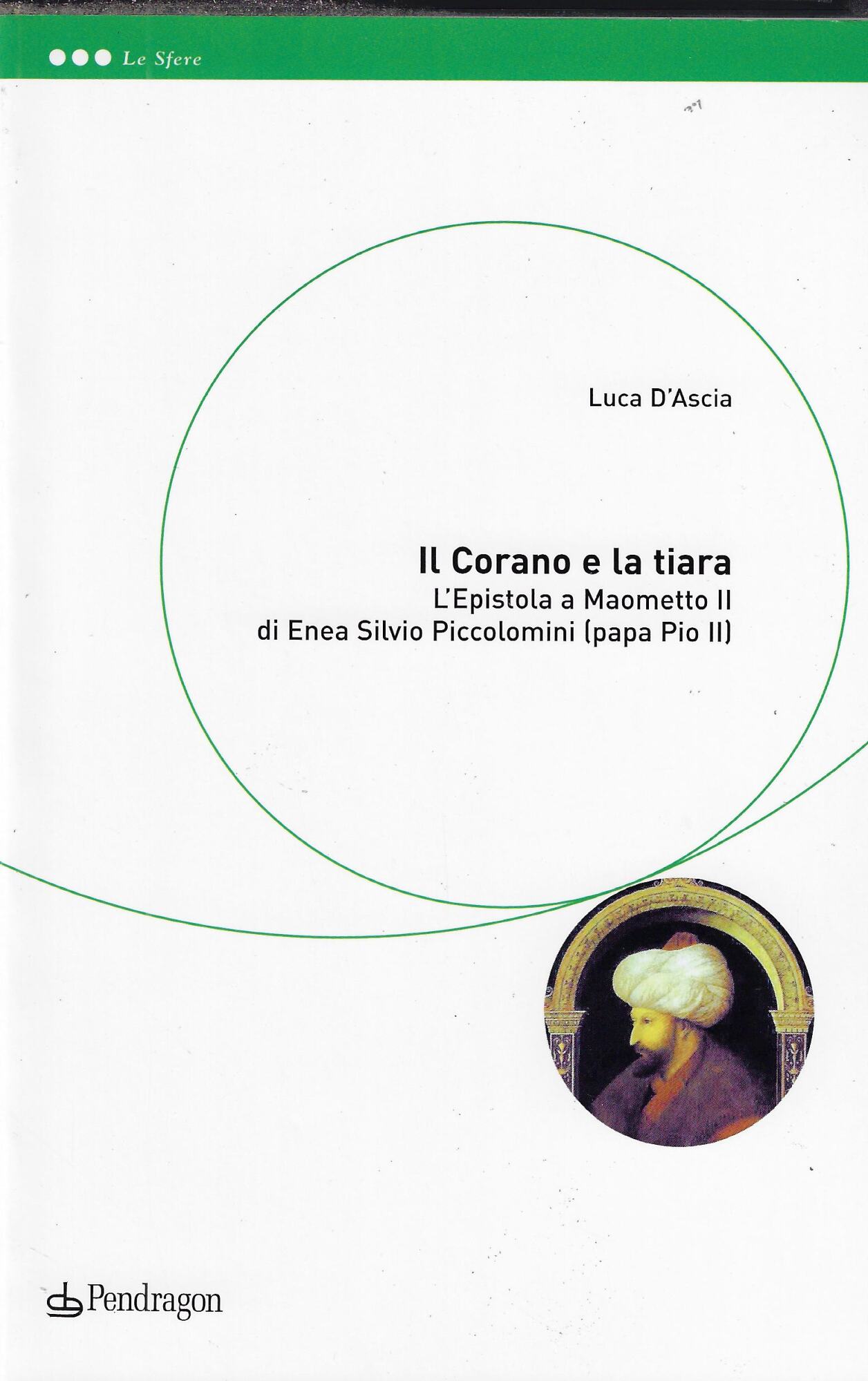 Il Corano e la tiara. L'epistola a Maometto II di …