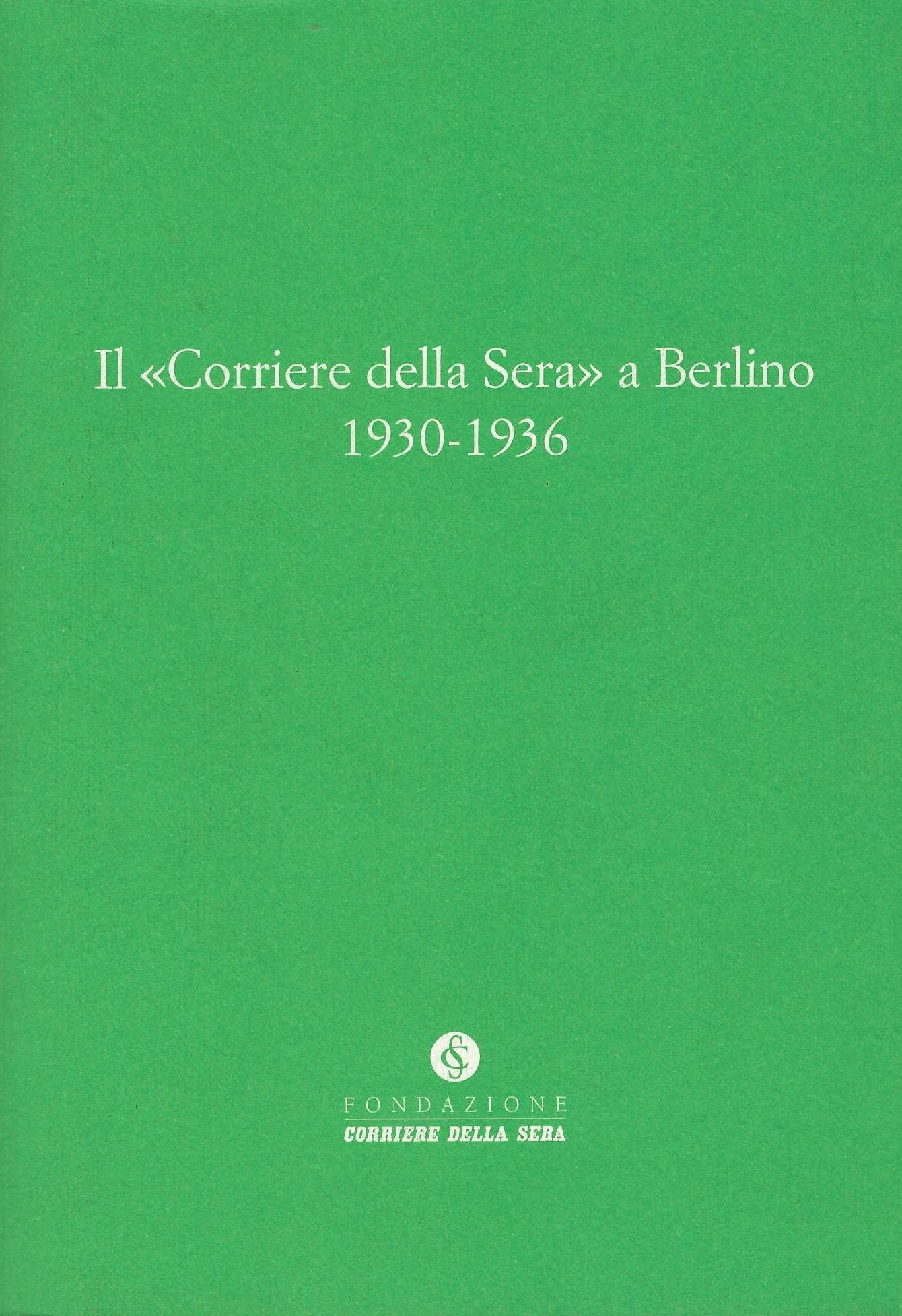 Il Corriere della sera a Berlino. 1930-1936