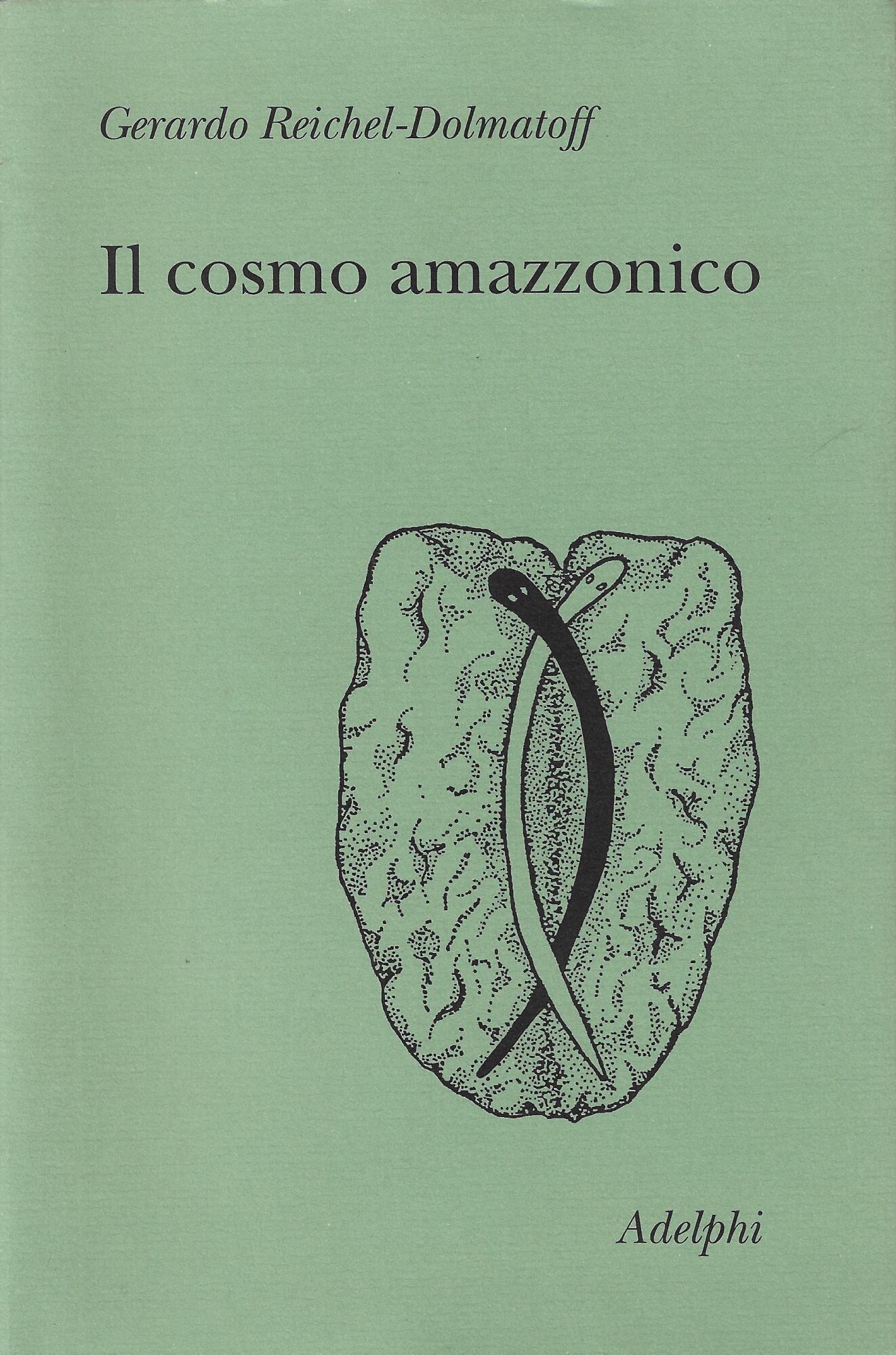 Il cosmo amazzonico. Simbolismo degli indigeni tukano del Vaupés