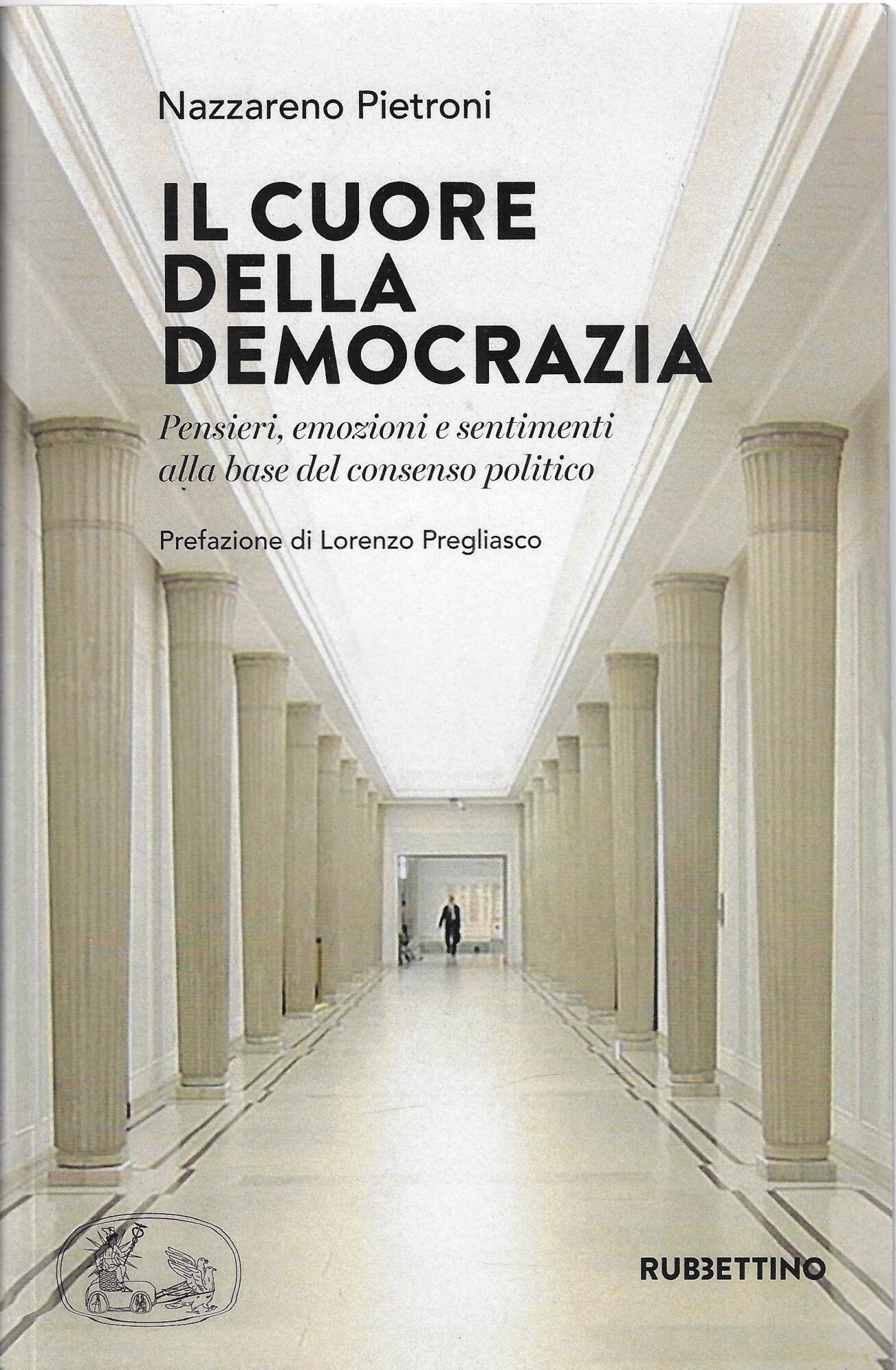 Il cuore della democrazia. Pensieri, emozioni e sentimenti alla base …