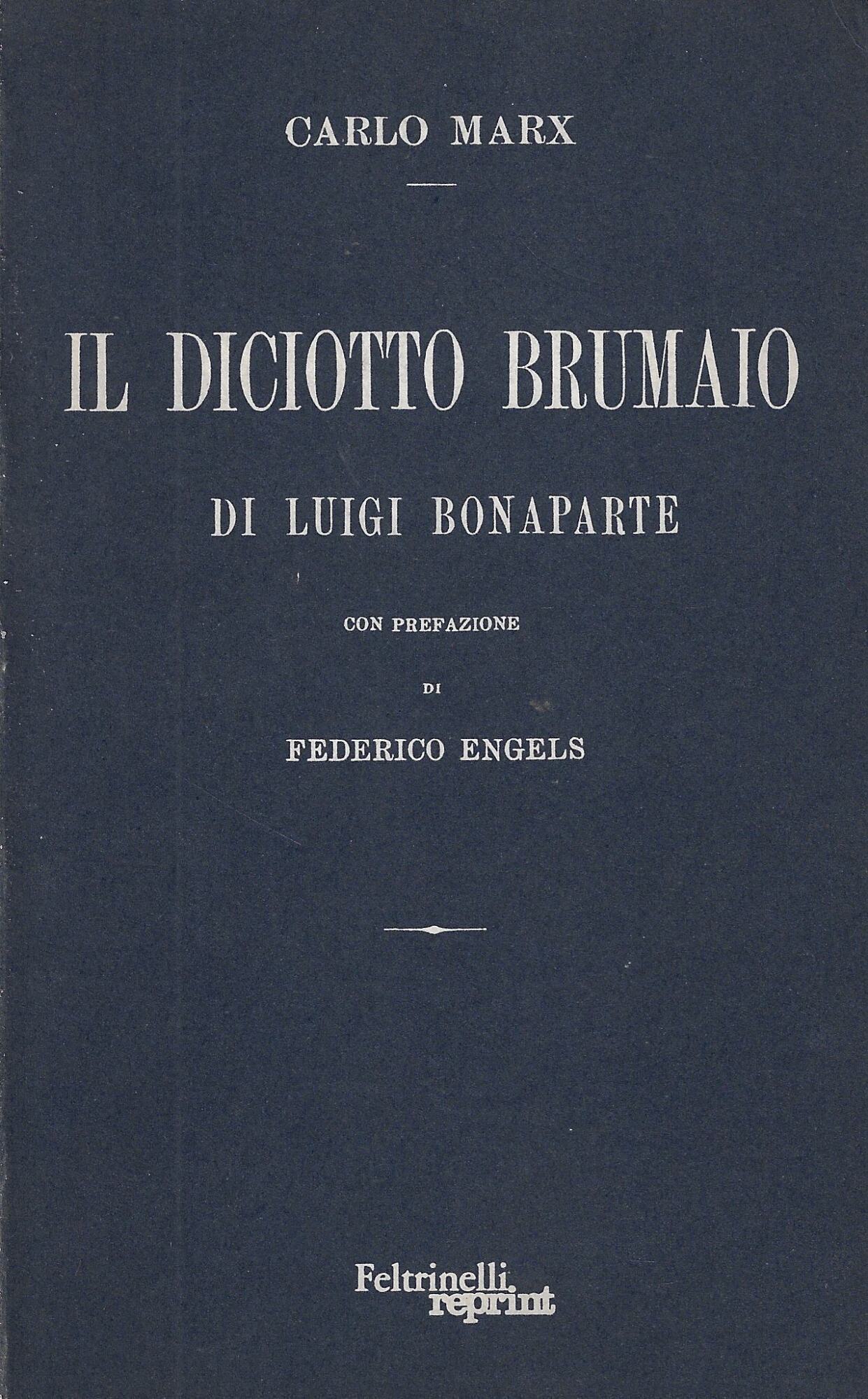 Il Diciotto Brumaio di Luigi Bonaparte (rist. anastatica)